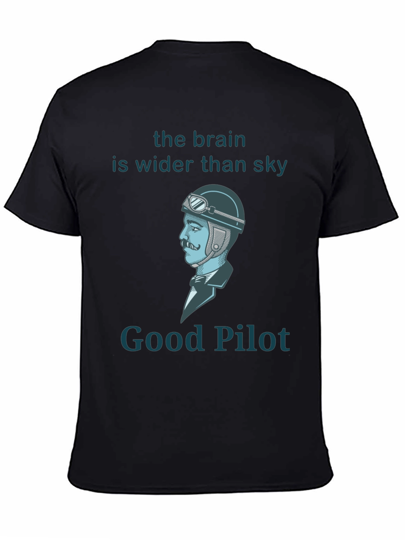 Good Pilot T-Shirt - Brain Wider Than Sky
