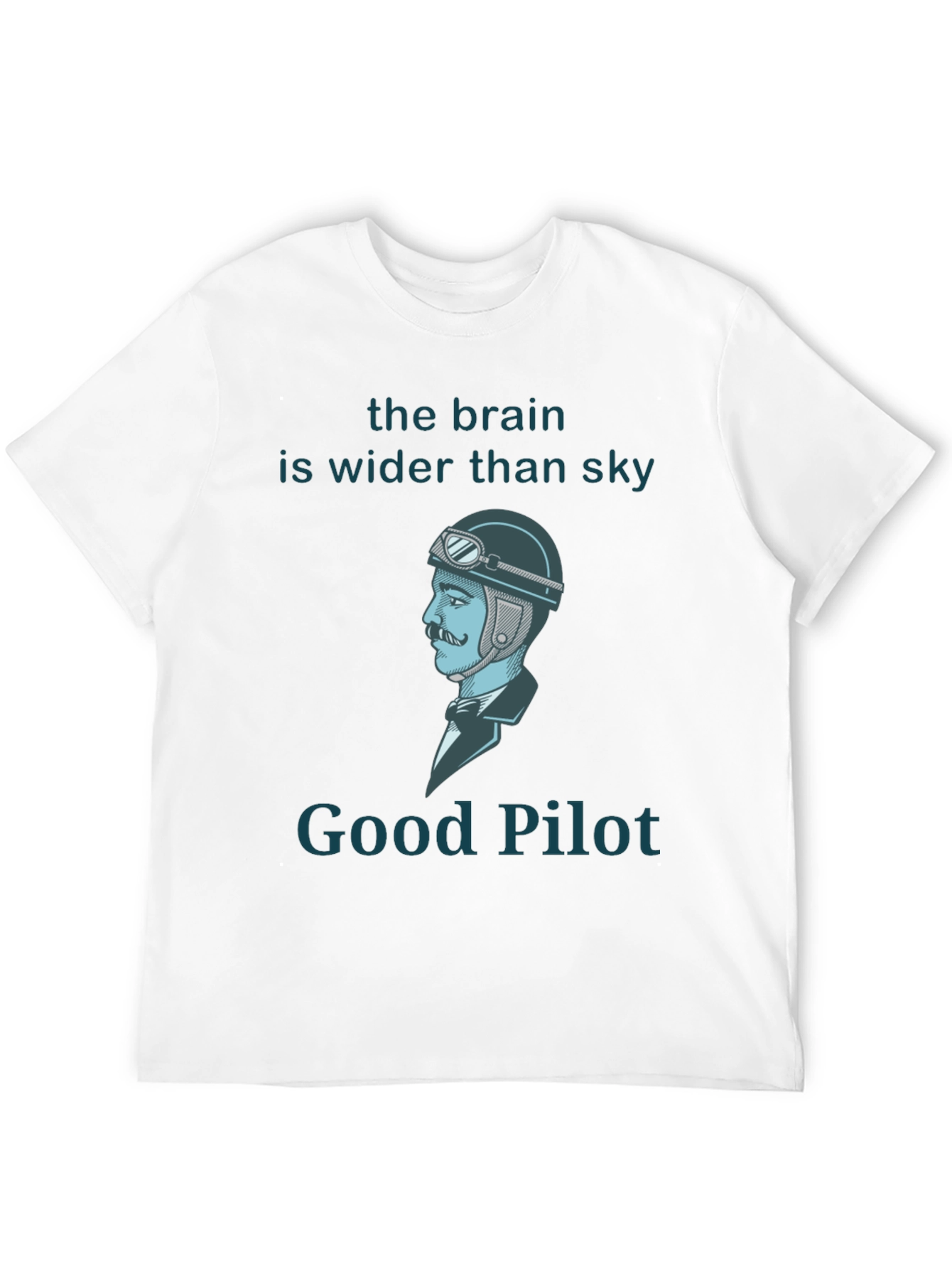 Good Pilot T-Shirt - Brain Wider Than Sky