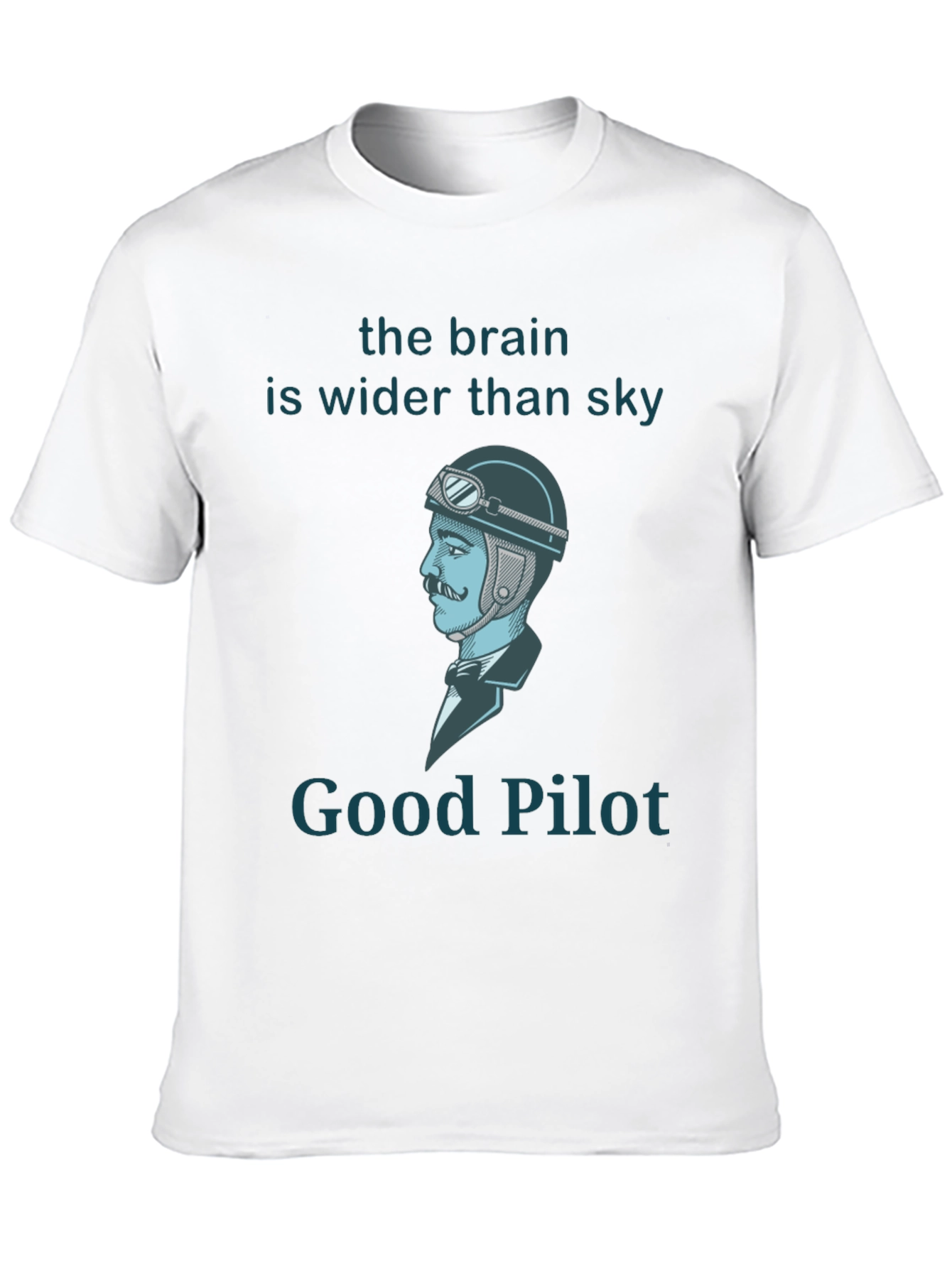 Good Pilot T-Shirt - Brain Wider Than Sky