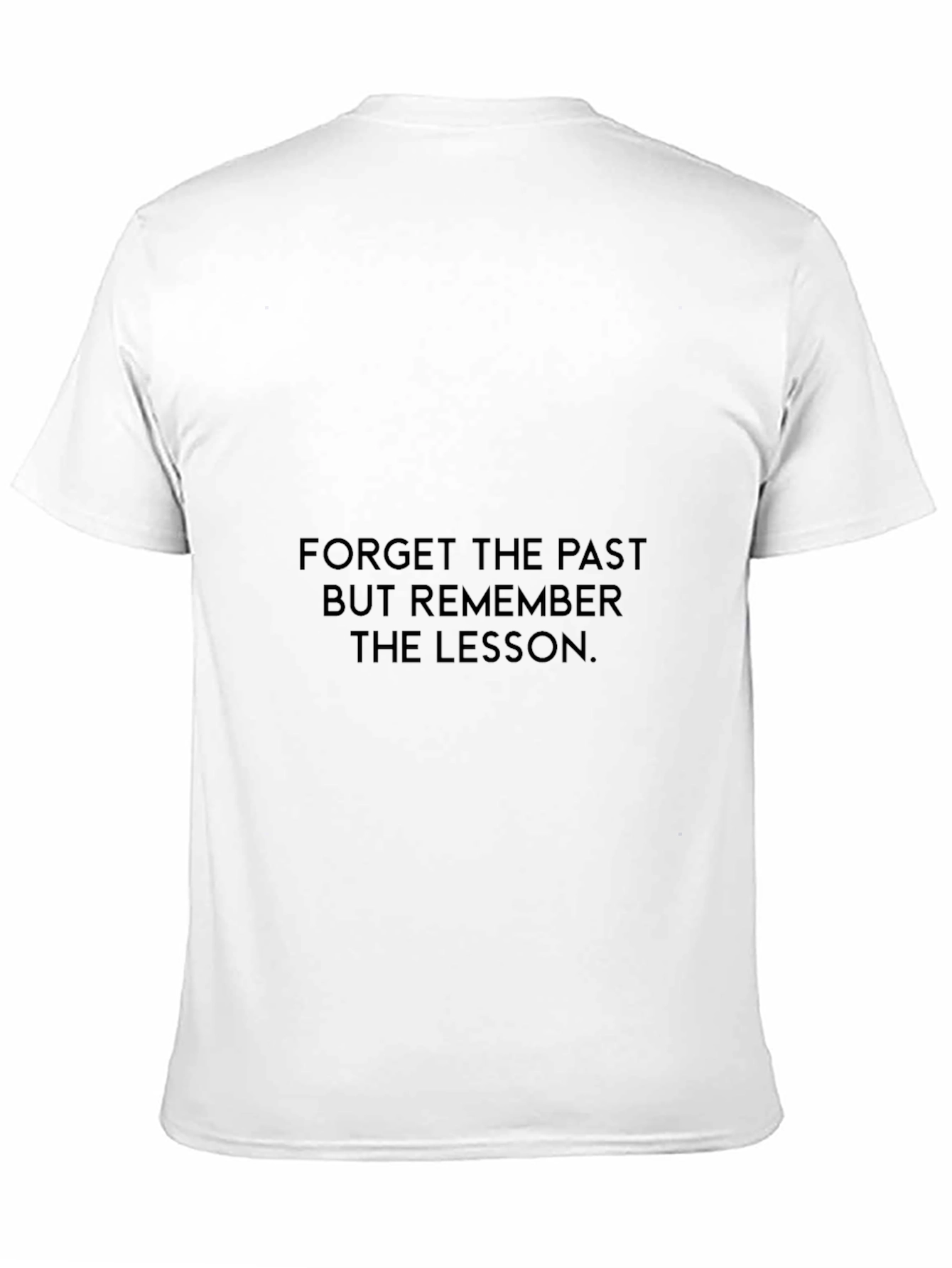 Motivational Tee: Forget the Past Learn