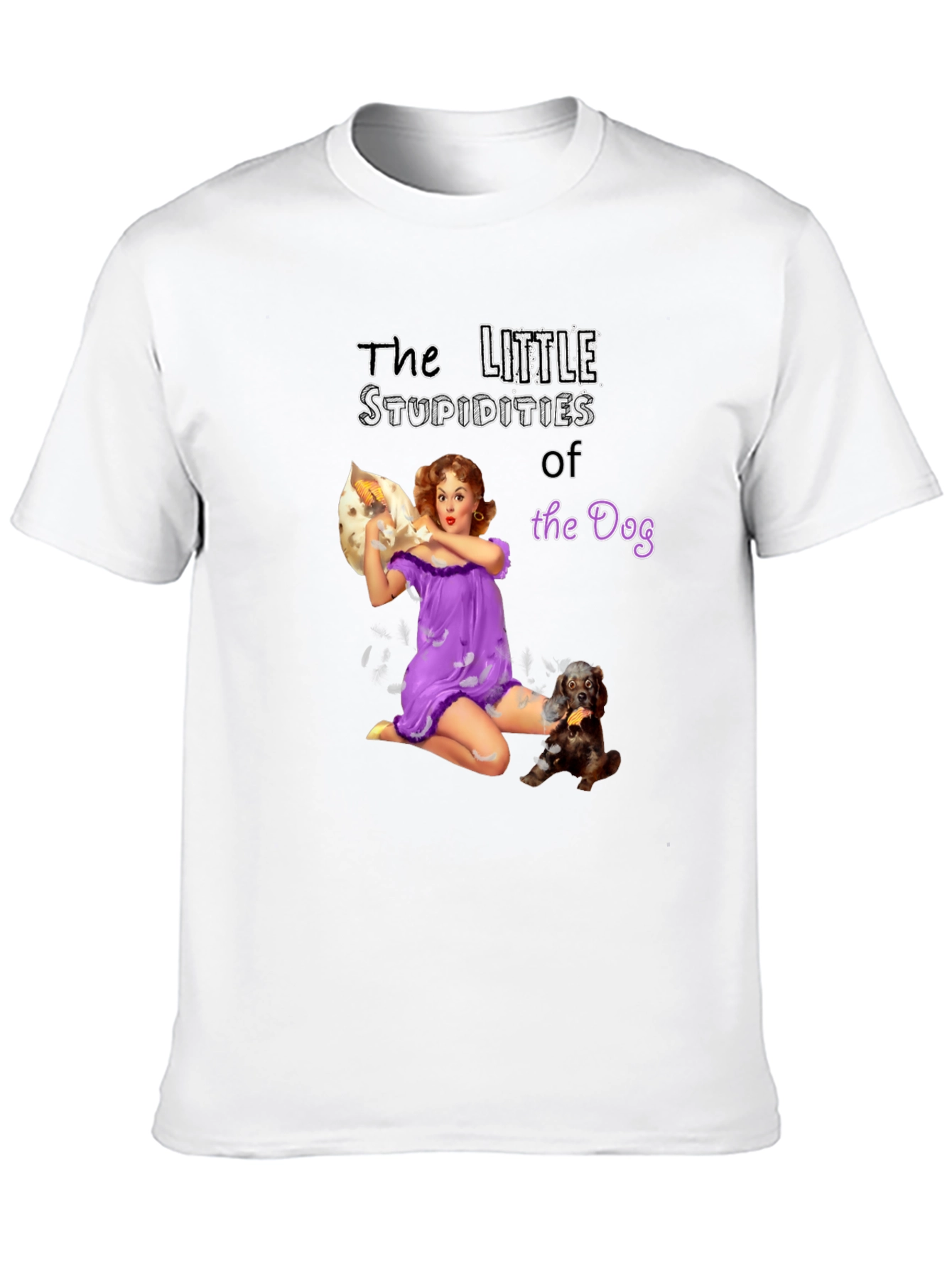 Humorous Little Stupidities of the Dog Graphic Tee
