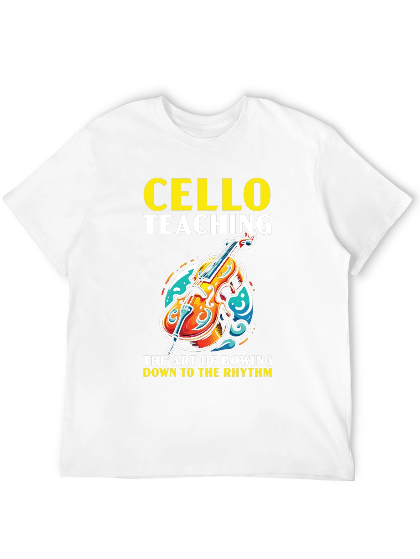 Cello Teaching T-Shirt - Music Lover Apparel