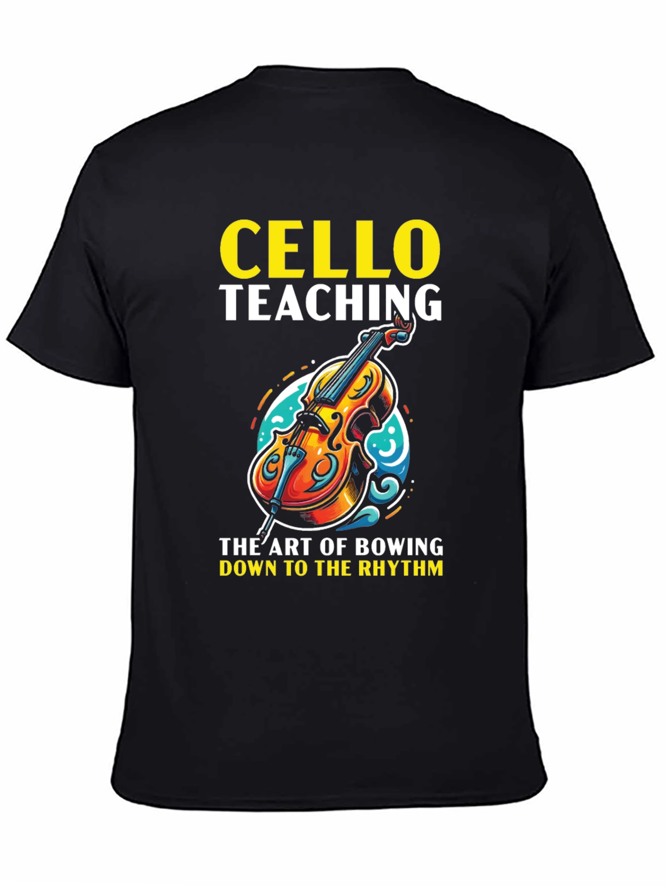 Cello Teaching T-Shirt - Music Lover Apparel