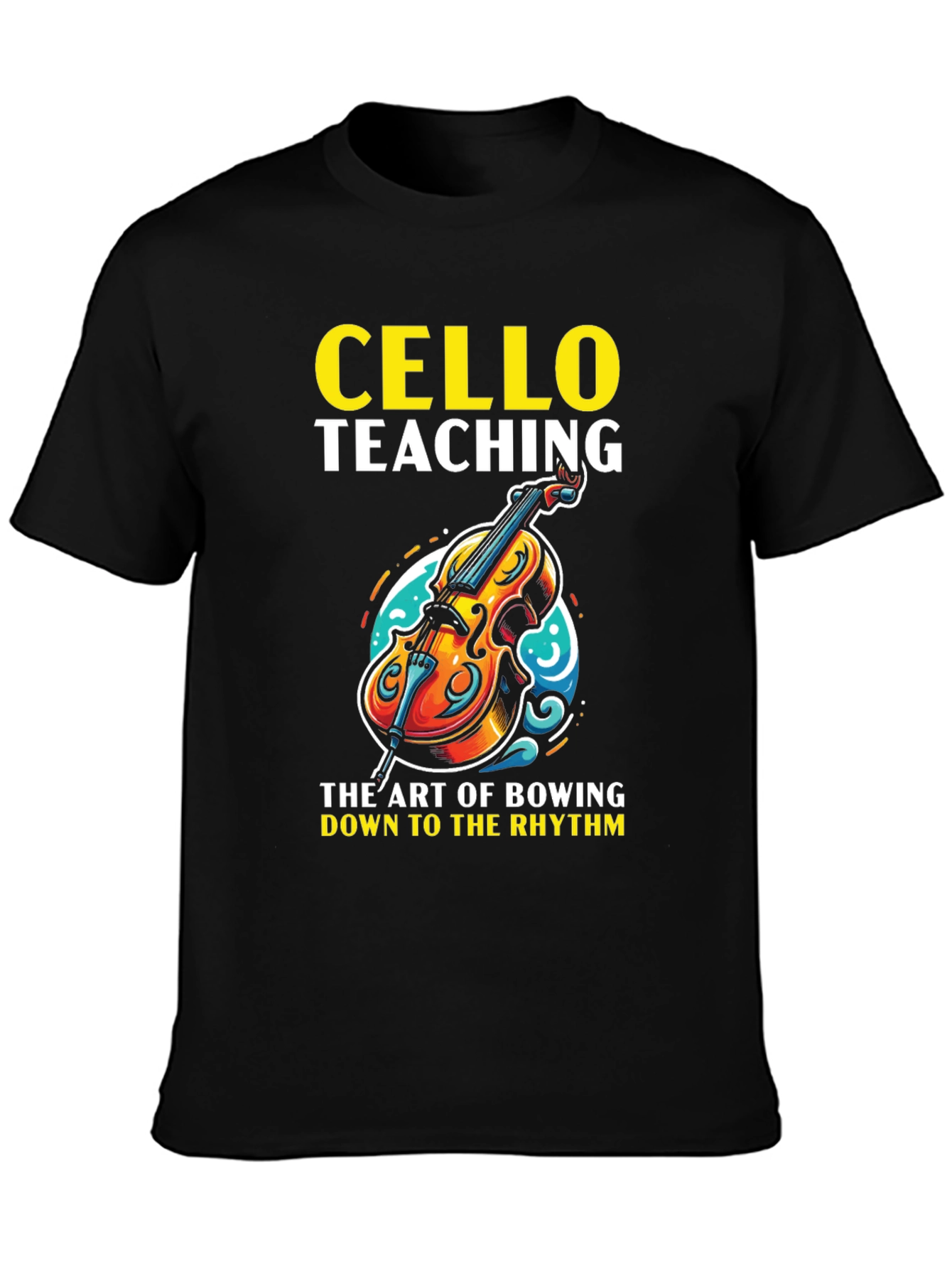 Cello Teaching T-Shirt - Music Lover Apparel