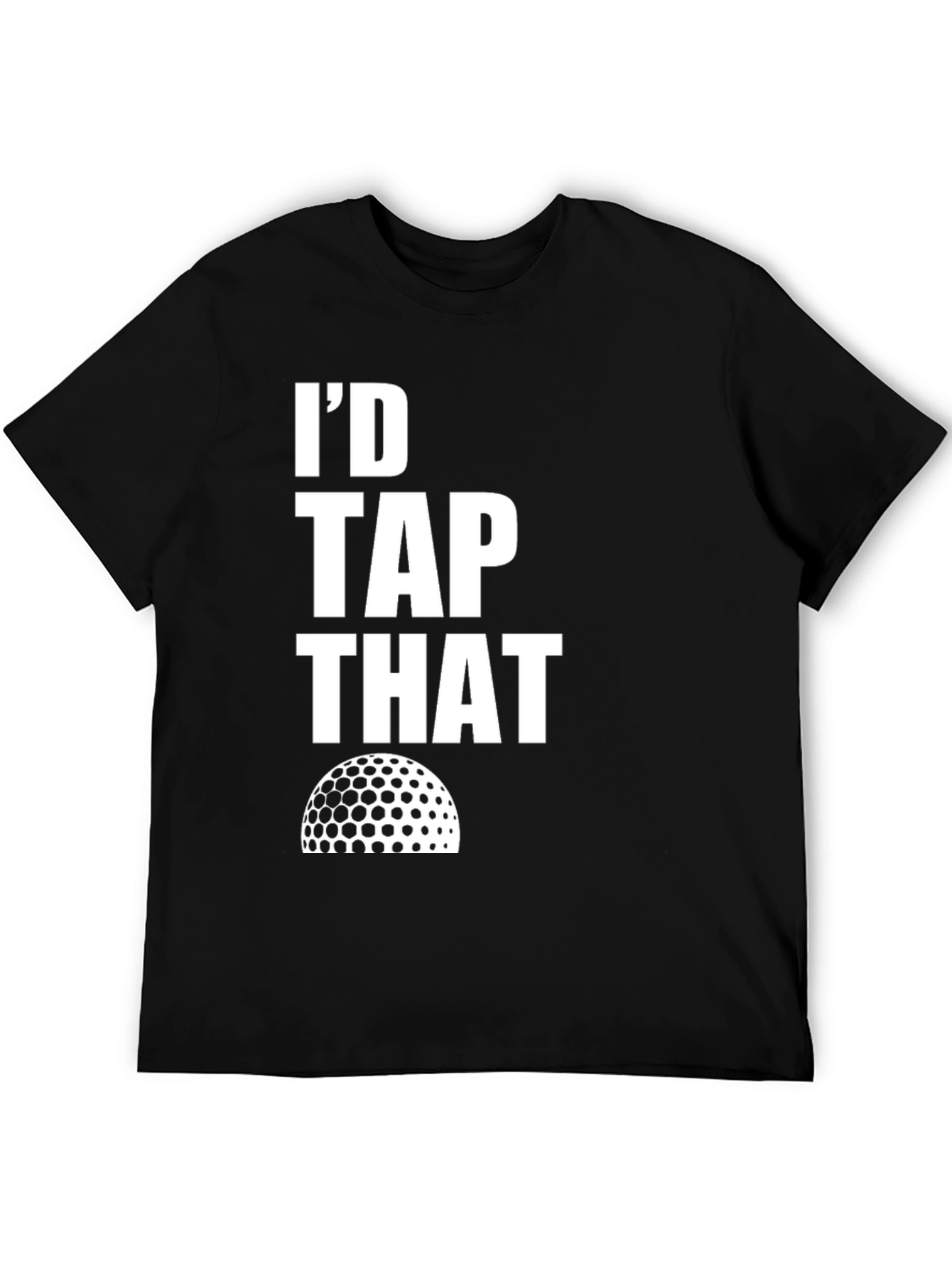 Id Tap That Golf T-Shirt - Funny Golfer Tee