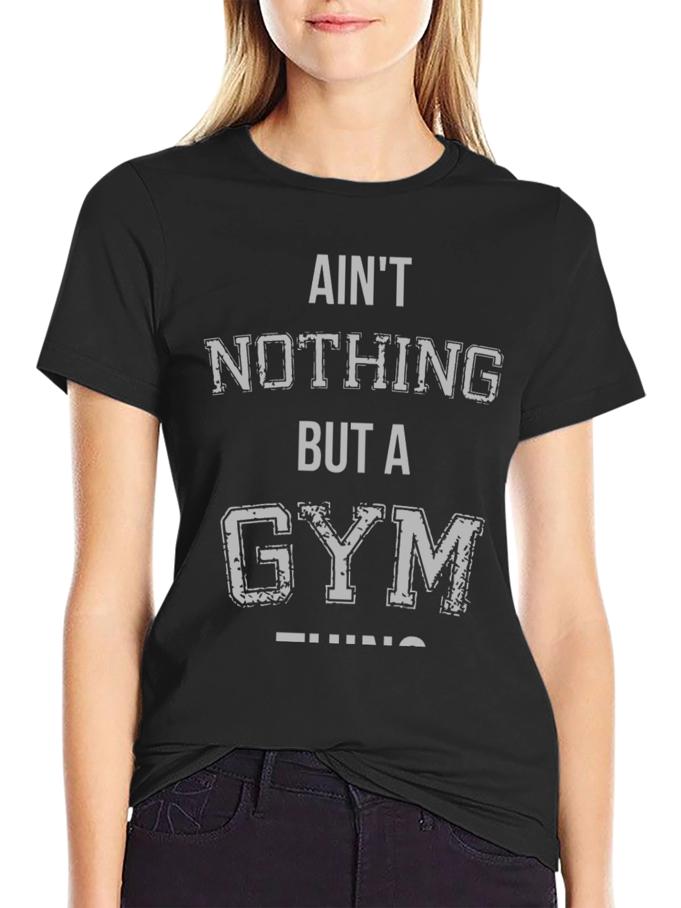 Aint Nothing But a Gym Thing Black T-Shirt