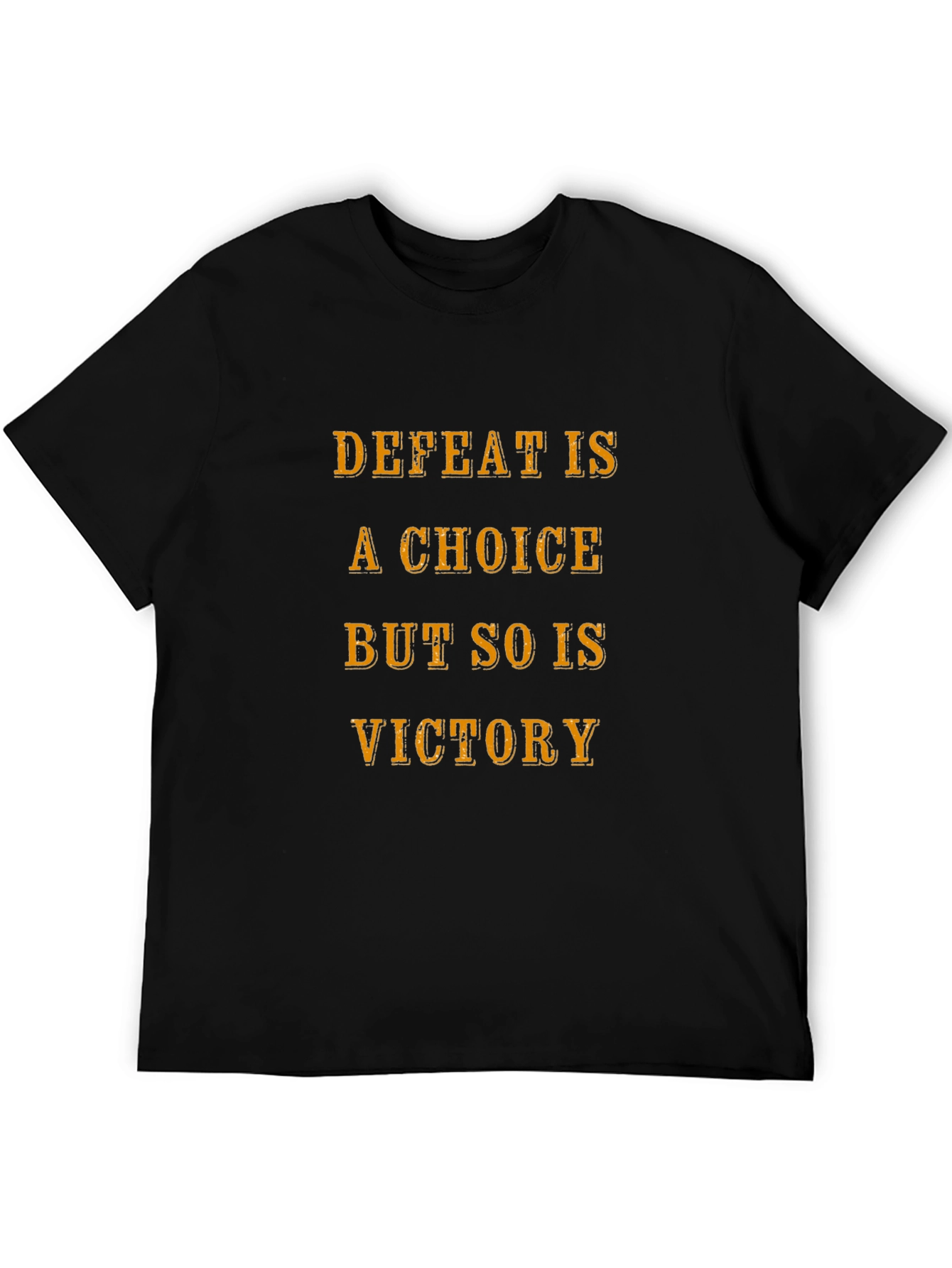 Defeat Is a Choice Graphic Tee - Motivational T-Shirt