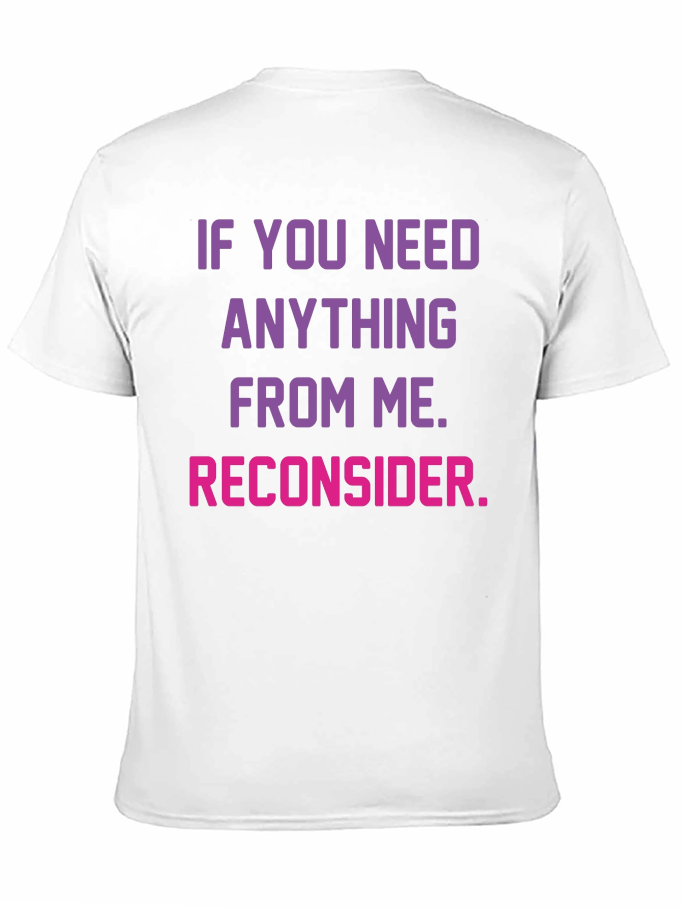 Reconsider Funny Graphic T-Shirt