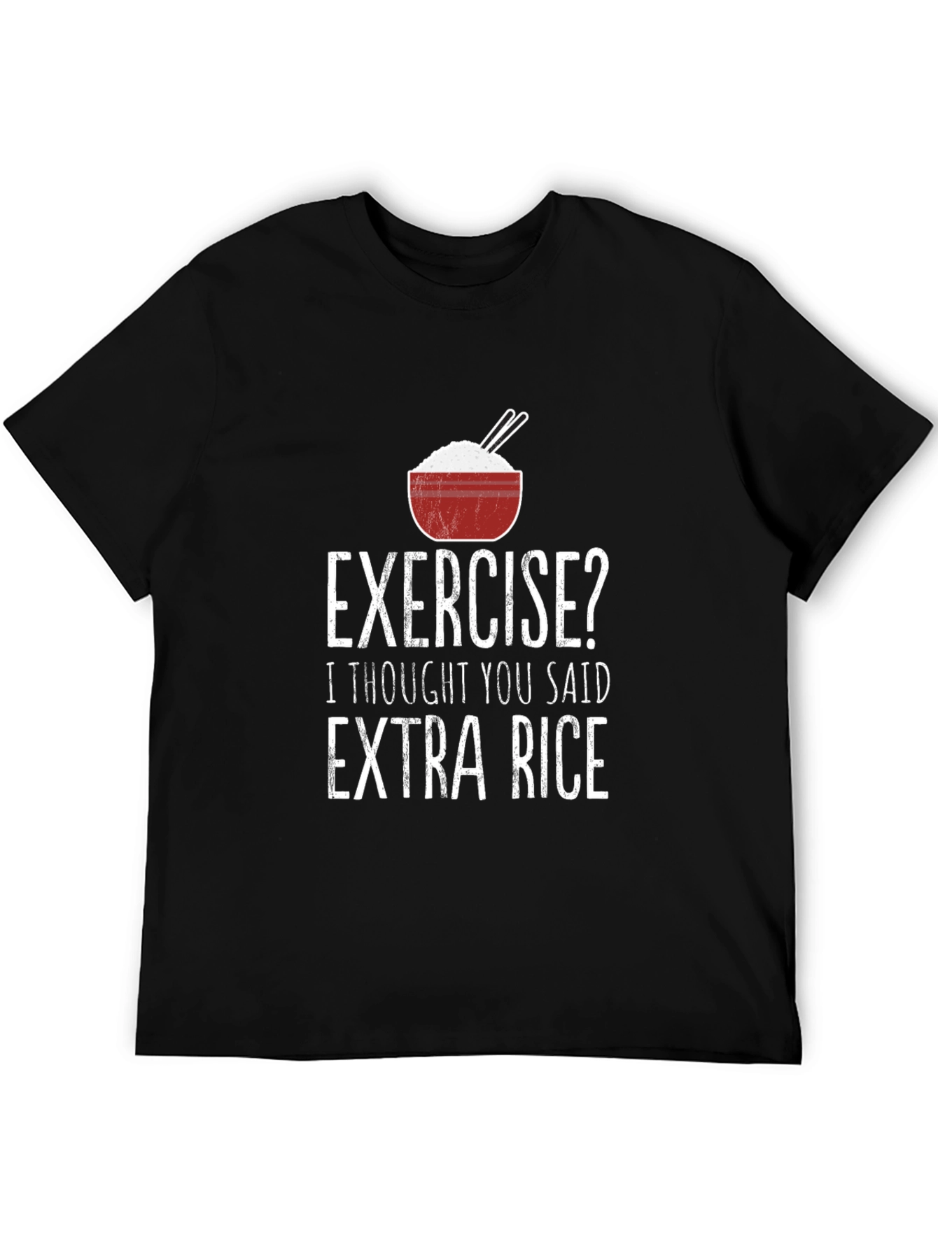 Exercise? Extra Rice Funny T-Shirt