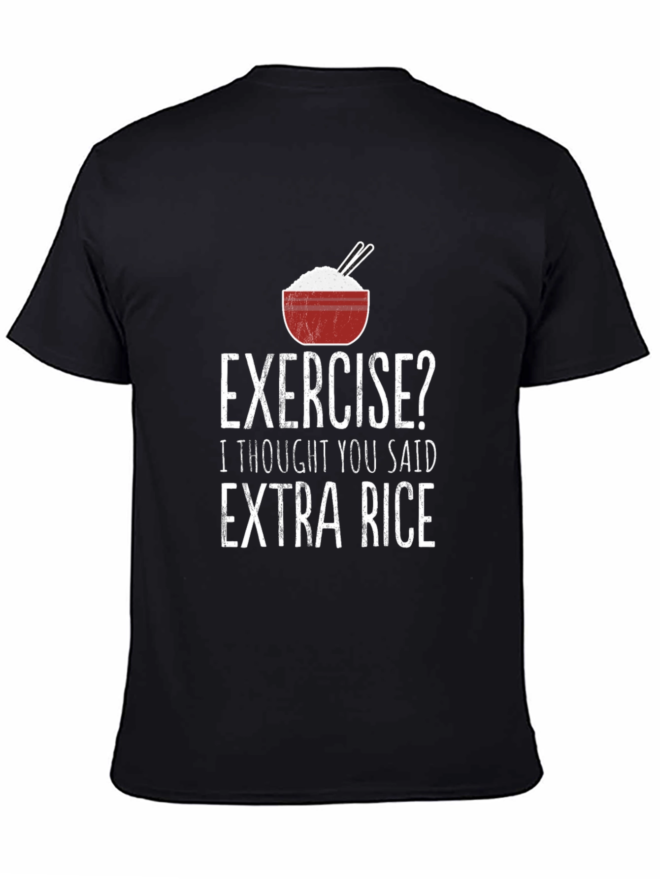 Exercise? Extra Rice Funny T-Shirt