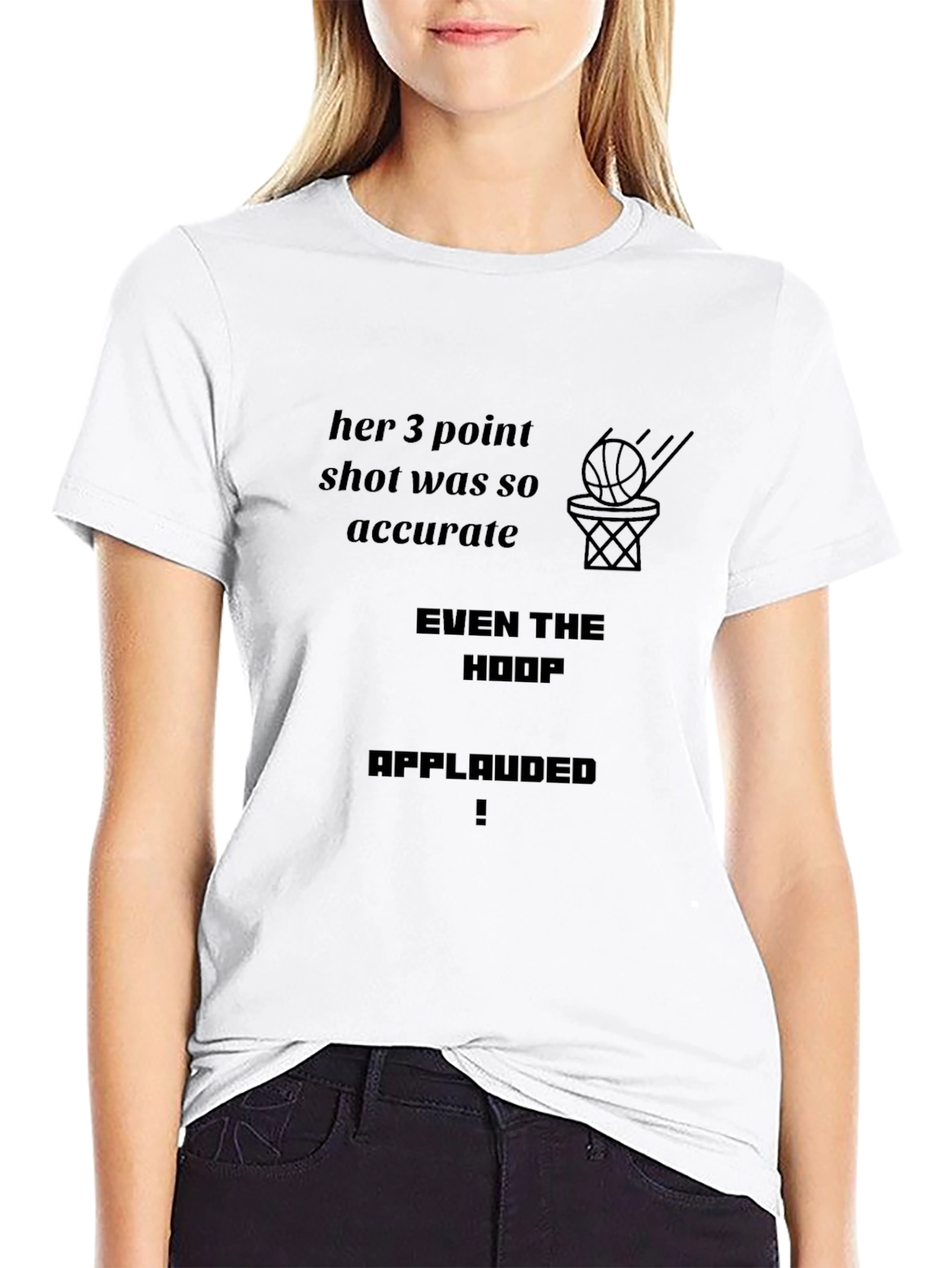 Basketball Fan T-Shirt: Even The Hoop Applauded!