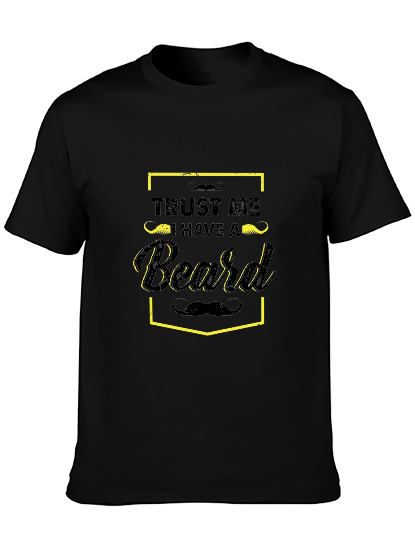 Trust Me I Have a Beard Graphic T-Shirt