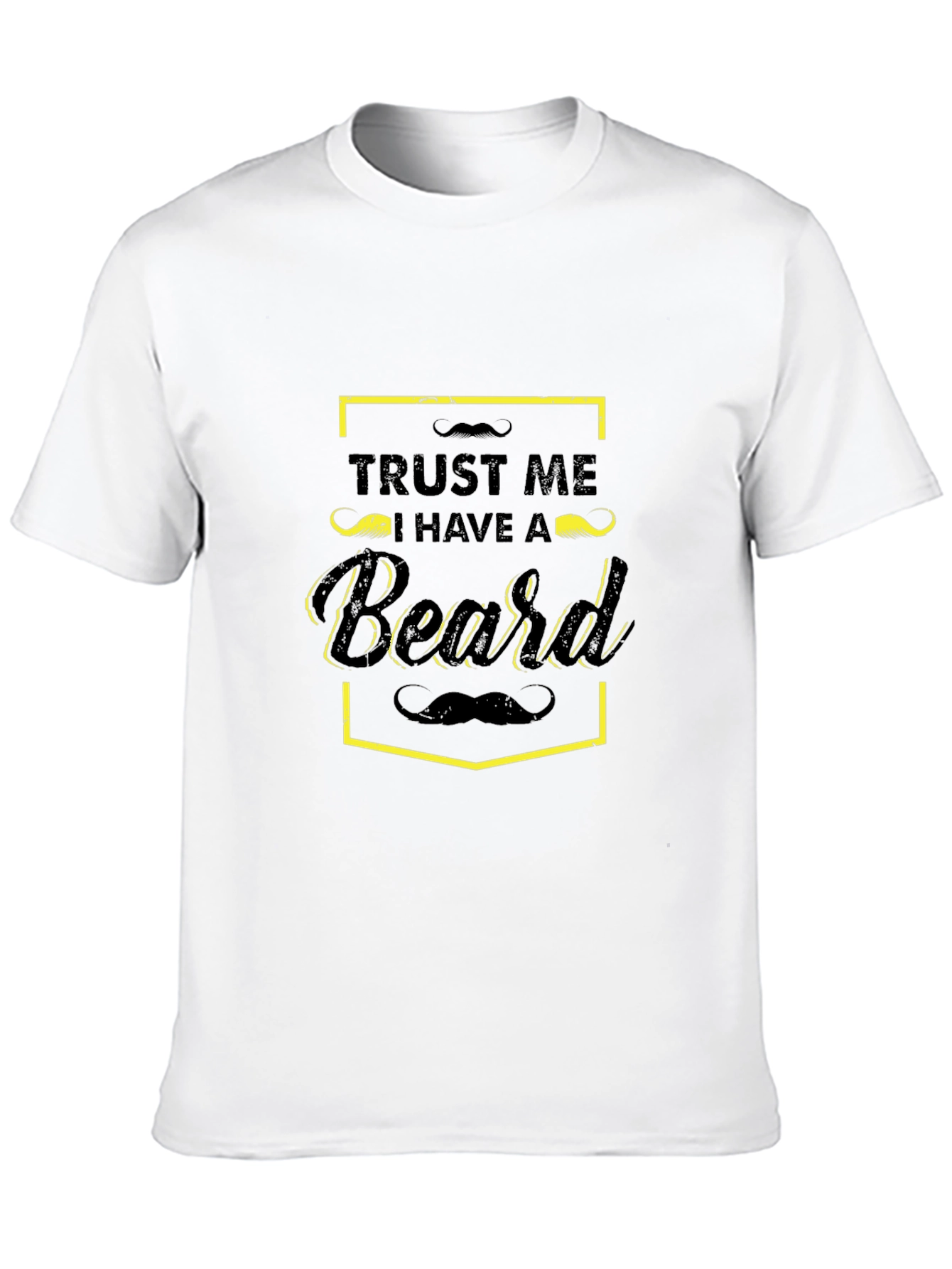 Trust Me I Have a Beard Graphic T-Shirt