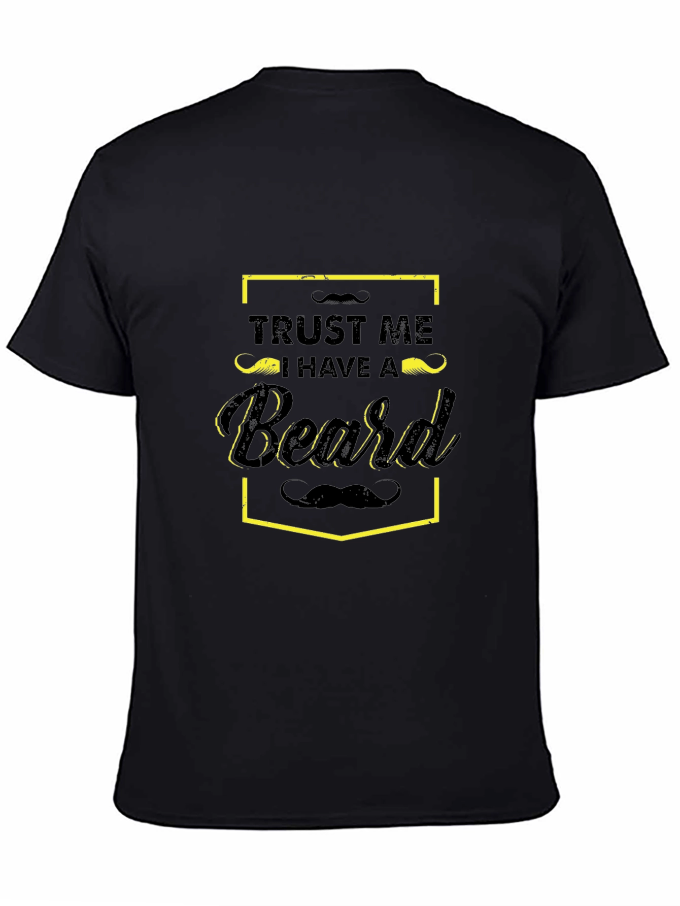 Trust Me I Have a Beard Graphic T-Shirt