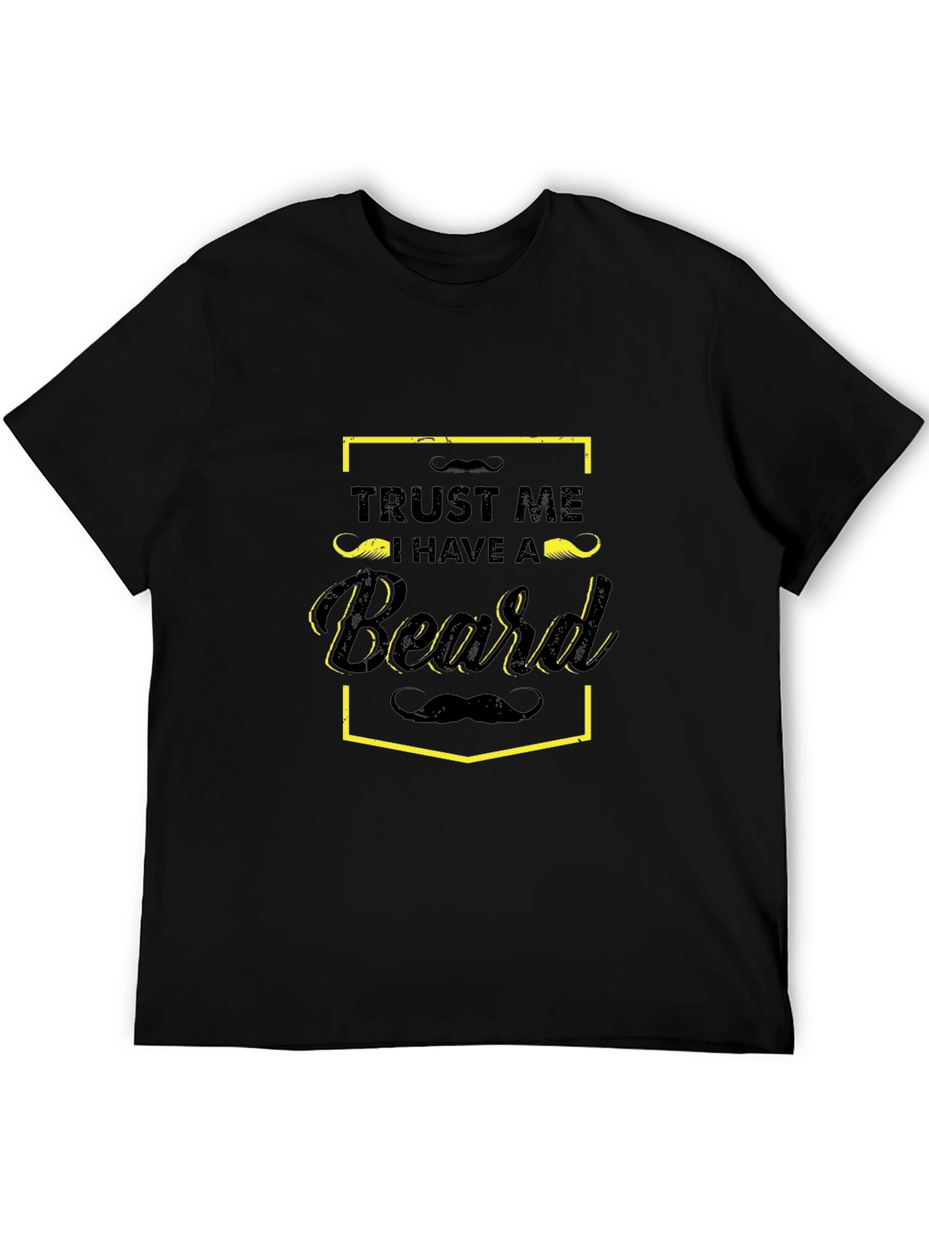 Trust Me I Have a Beard Graphic T-Shirt