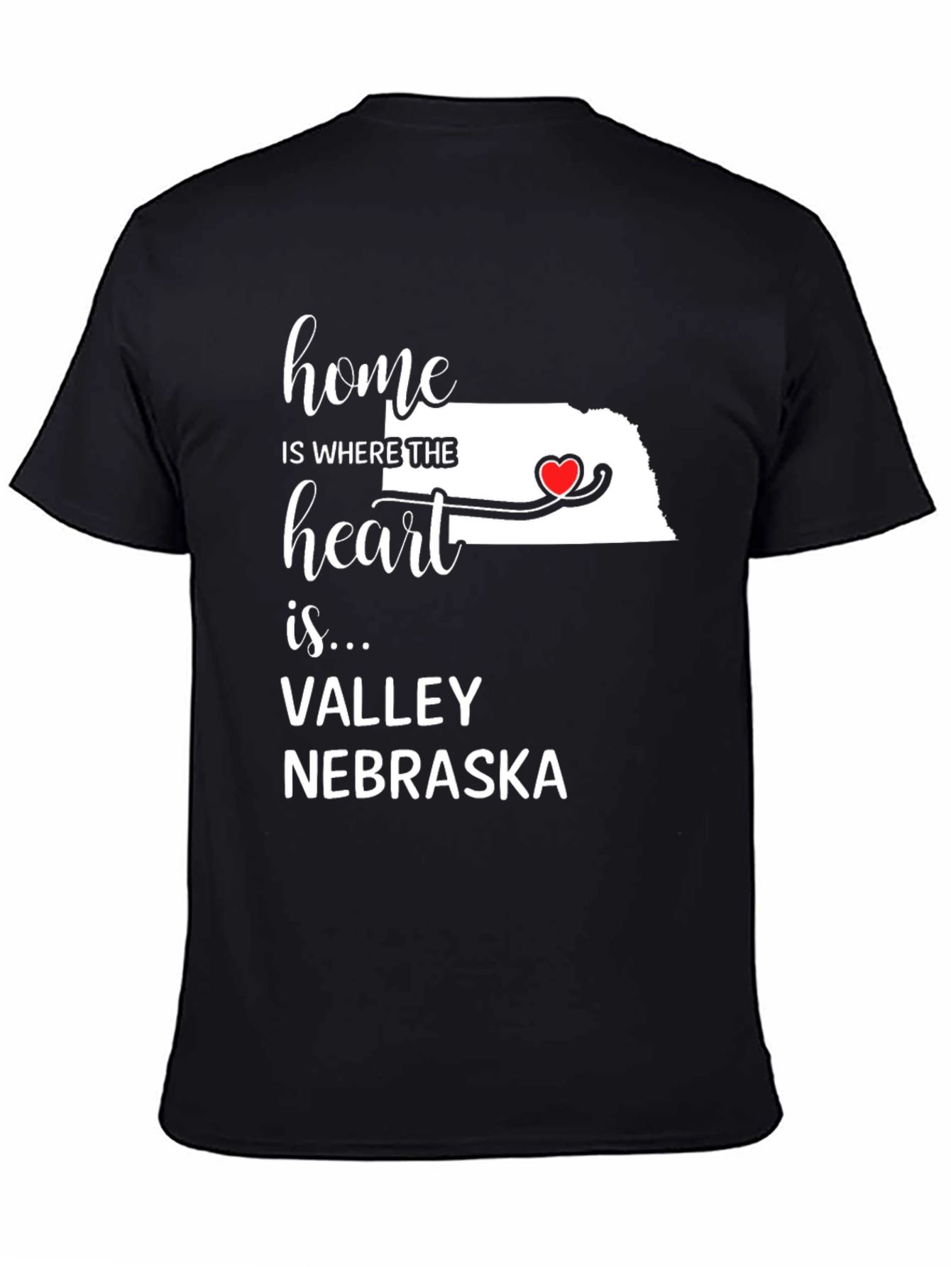Home is Where the Heart is Valley Nebraska T-Shirt