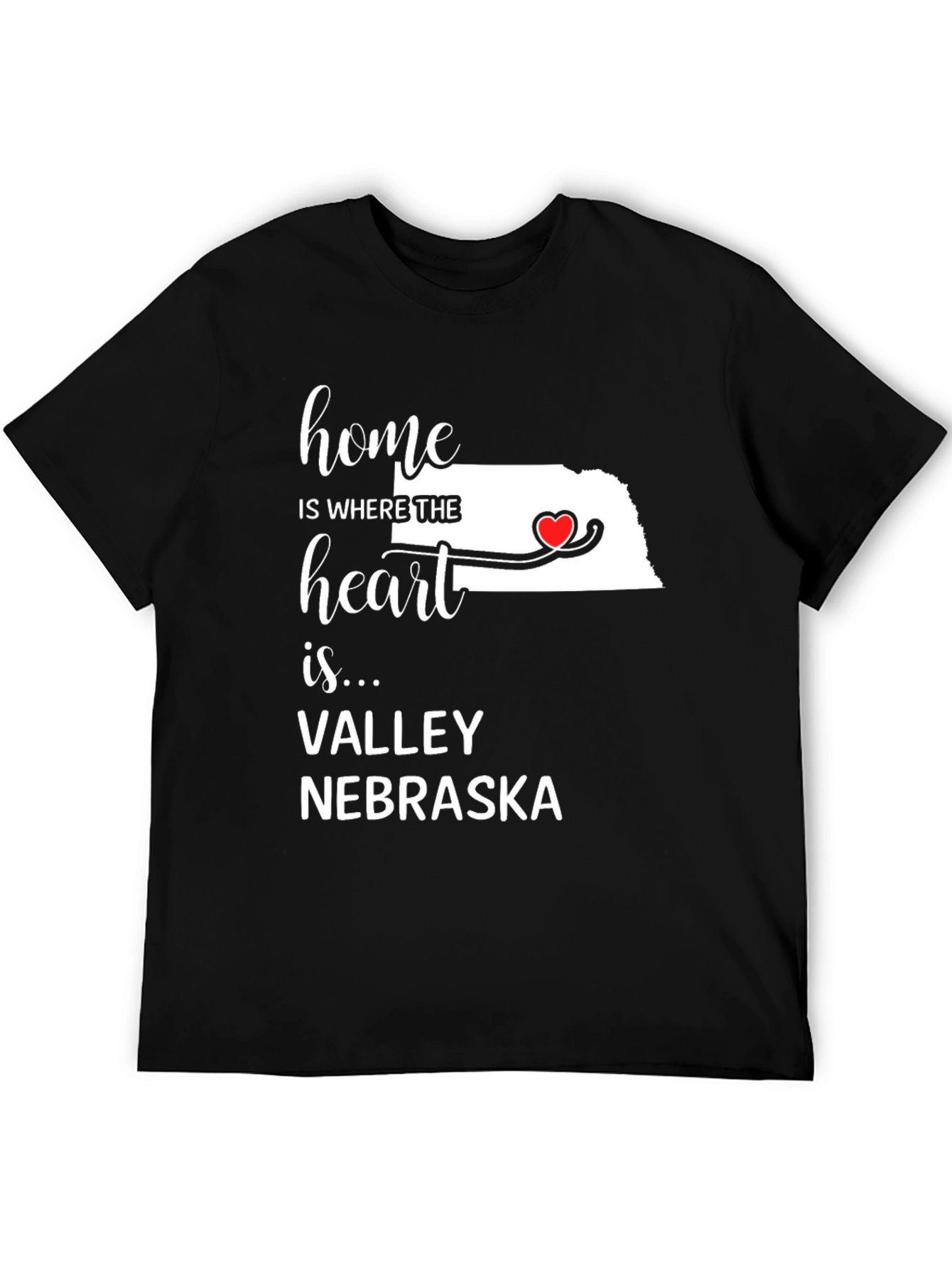 Home is Where the Heart is Valley Nebraska T-Shirt