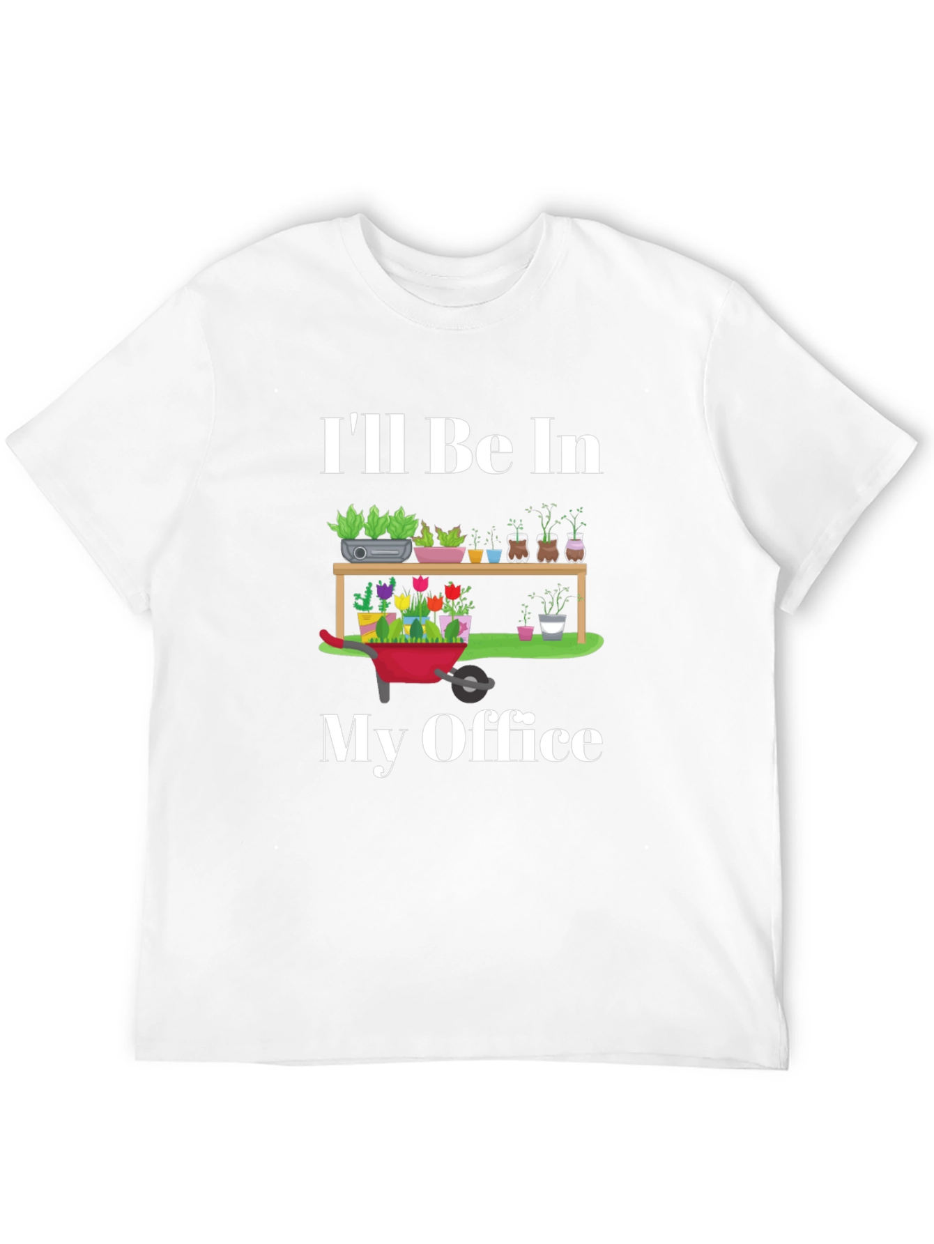 Gardening Office T-Shirt - For Plant Lovers
