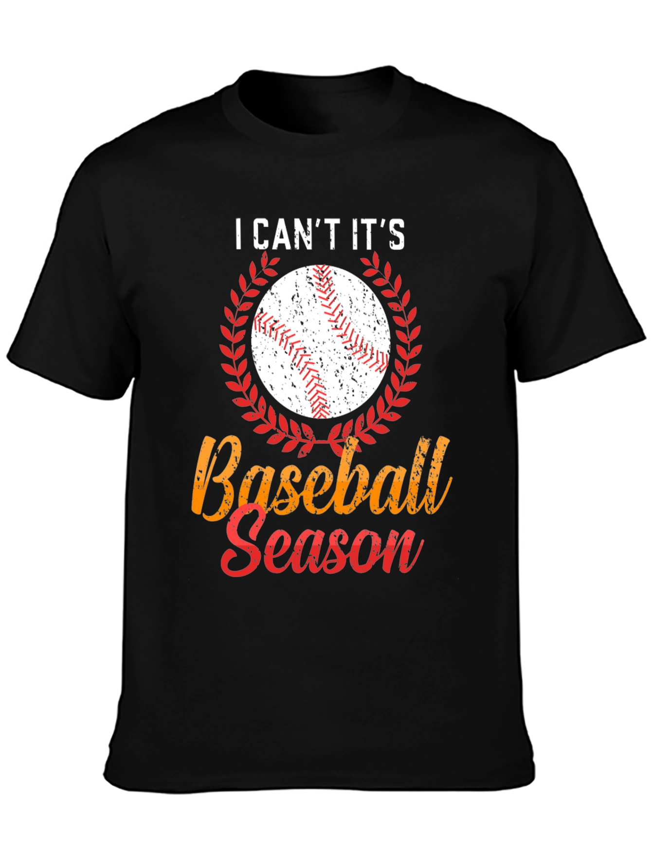 I Cant Its Baseball Season Graphic T-Shirt