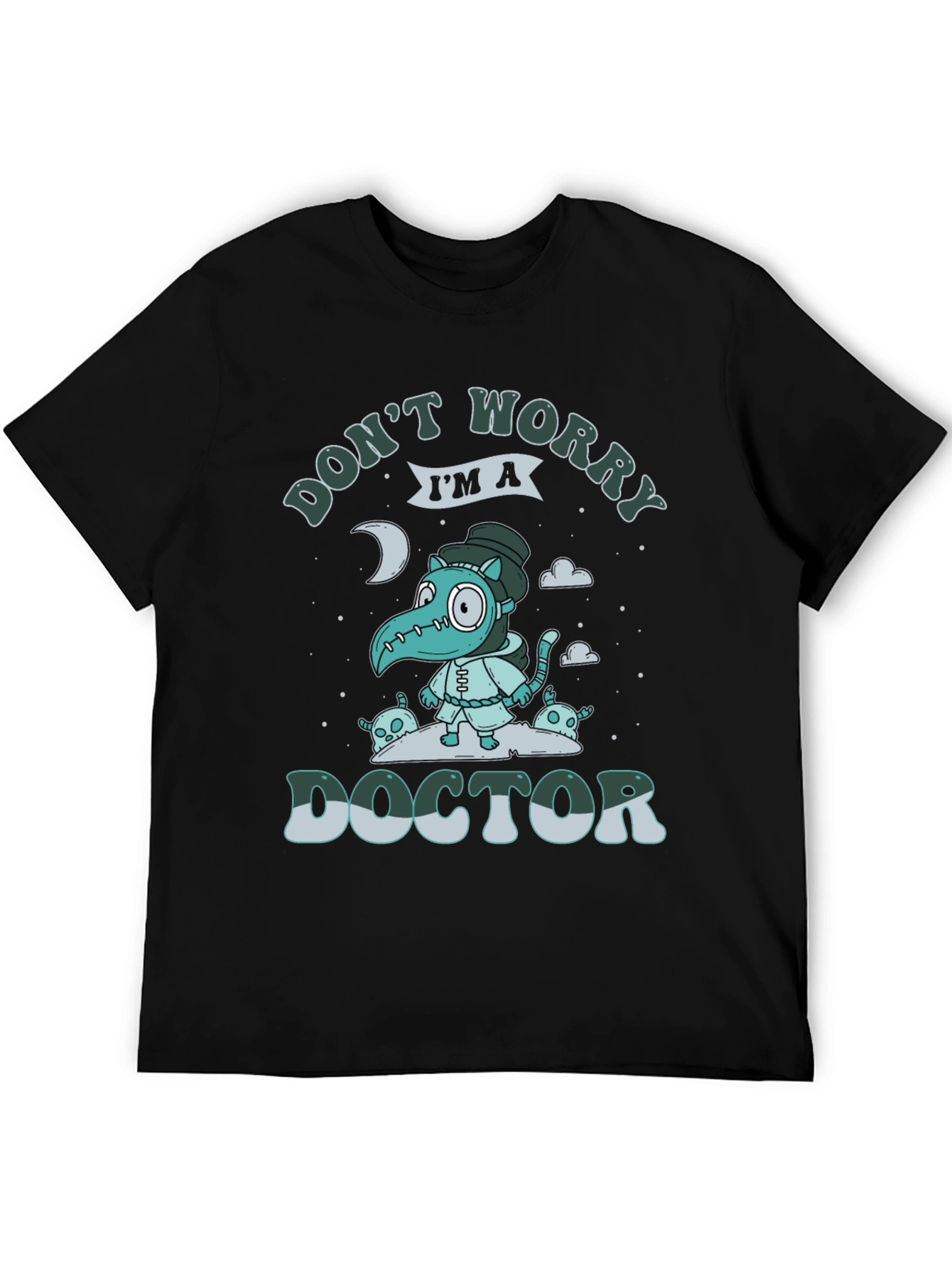 Dont Worry Im a Doctor Graphic Tee