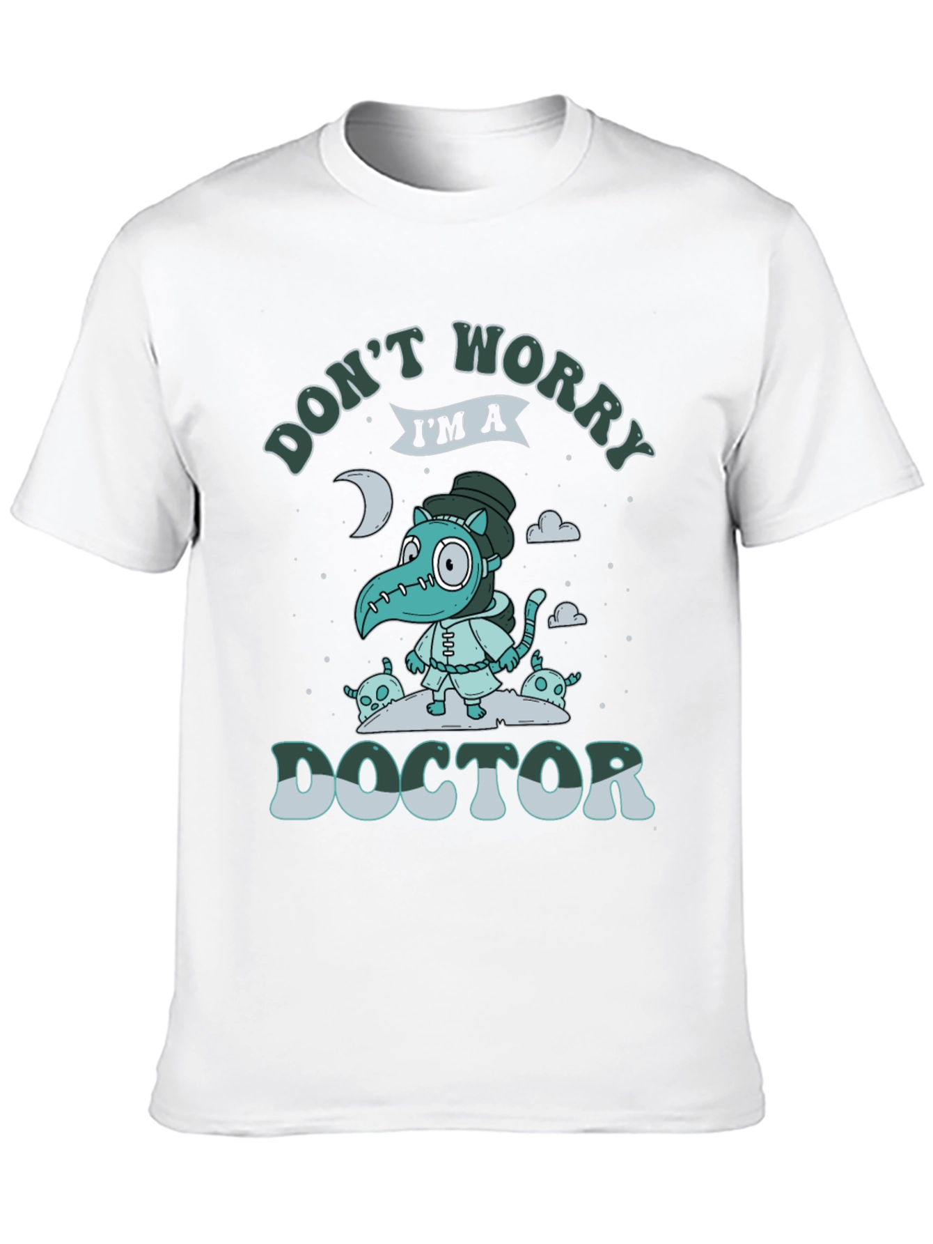 Dont Worry Im a Doctor Graphic Tee