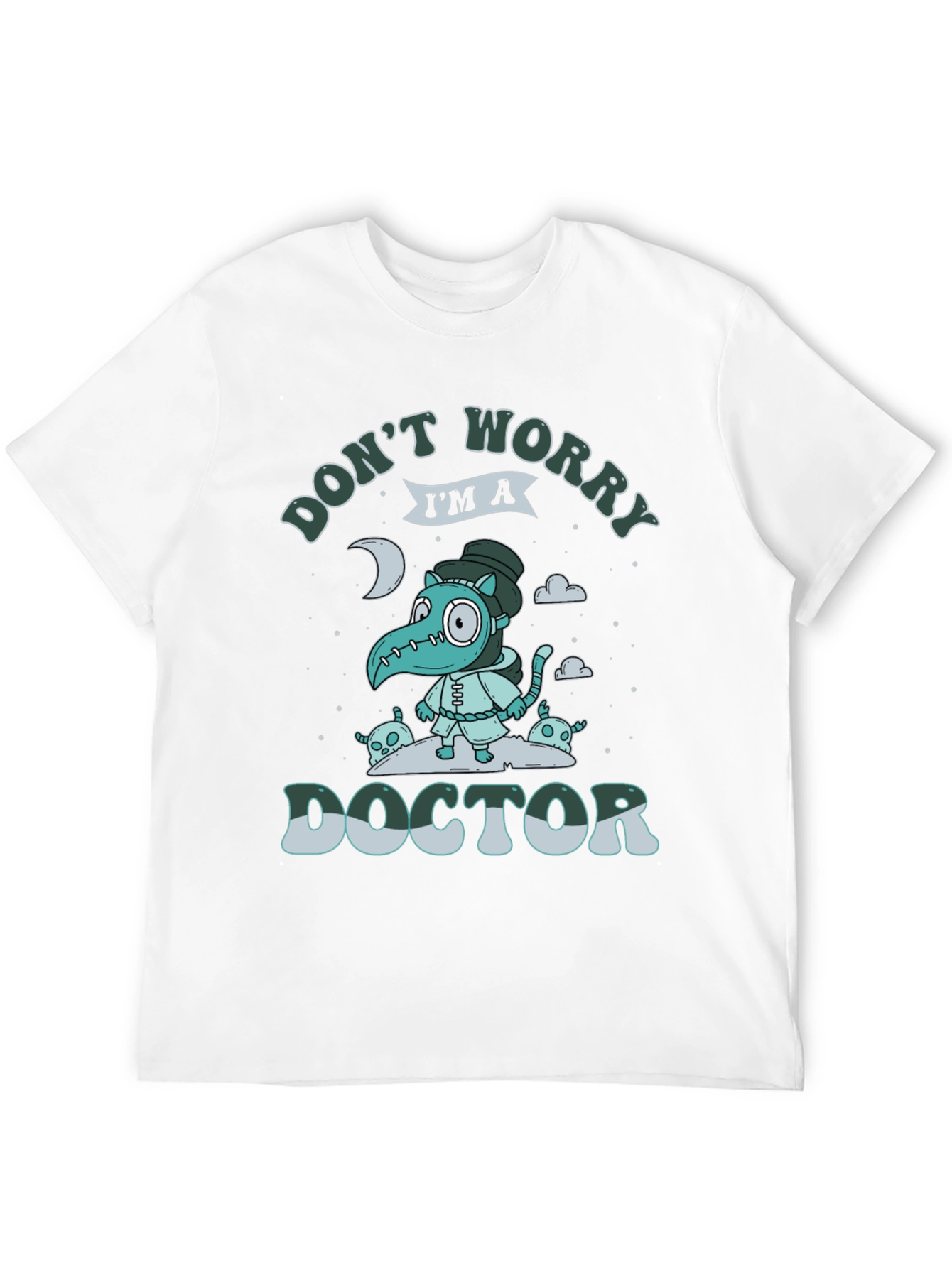 Dont Worry Im a Doctor Graphic Tee