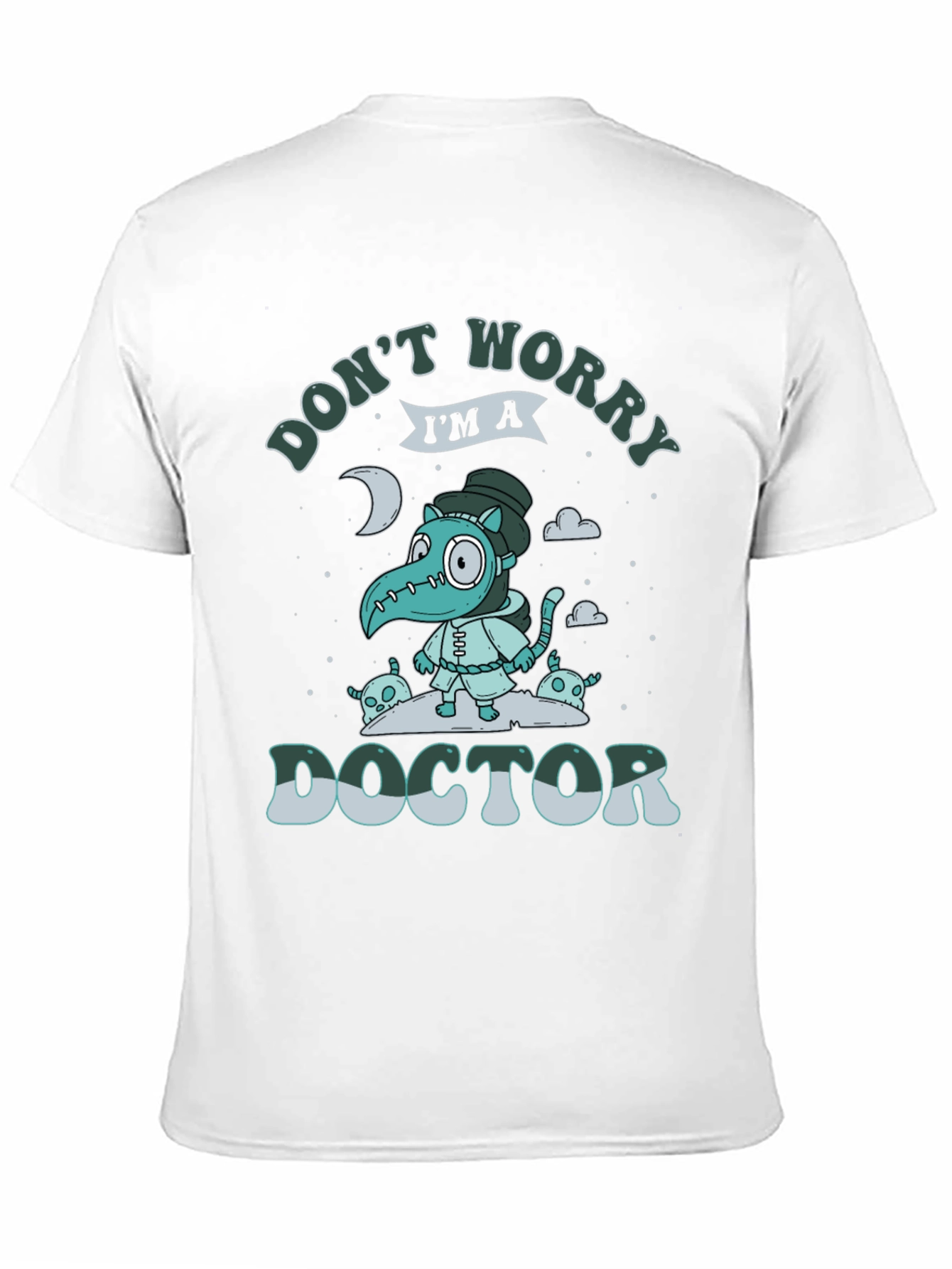 Dont Worry Im a Doctor Graphic Tee