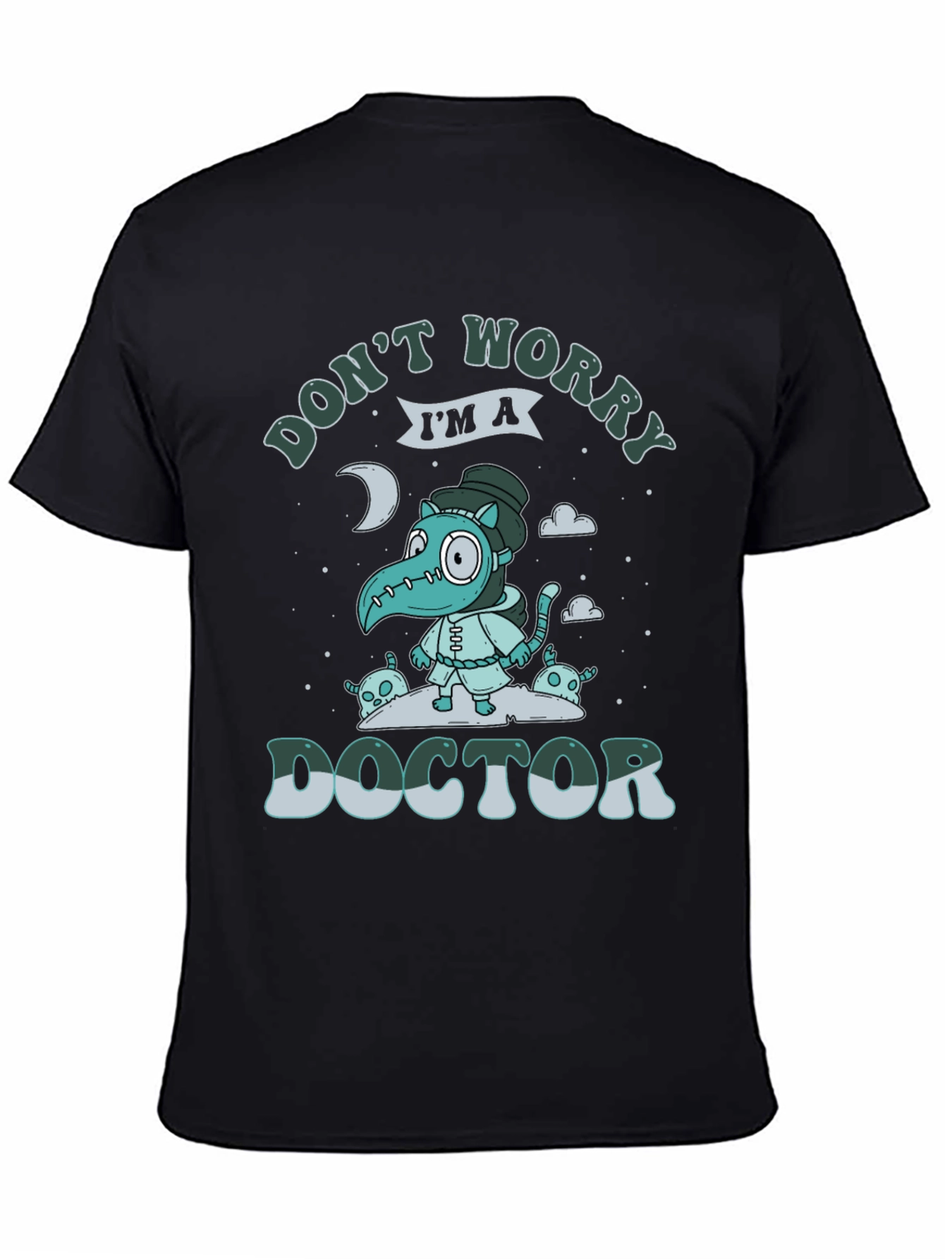 Dont Worry Im a Doctor Graphic Tee