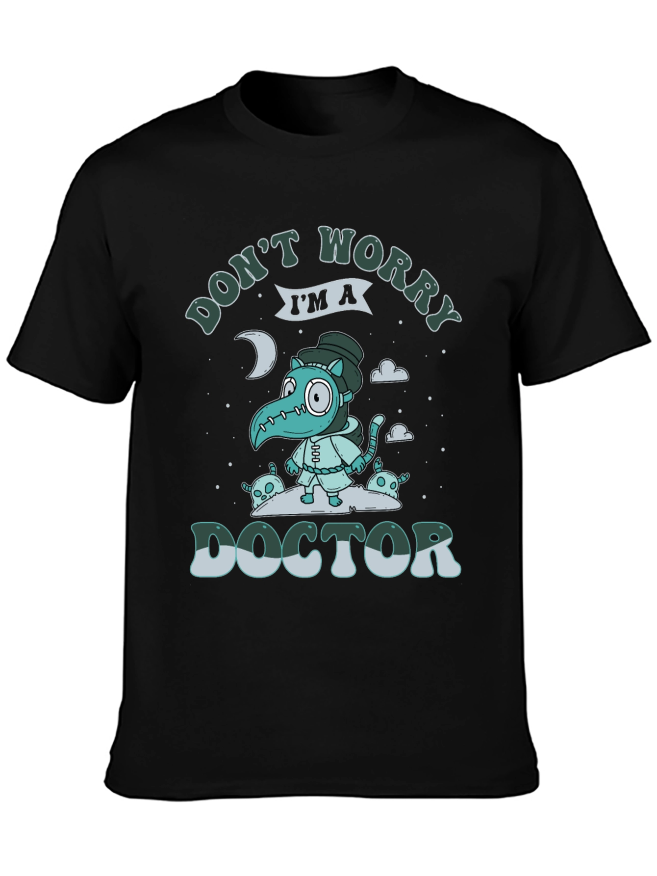 Dont Worry Im a Doctor Graphic Tee