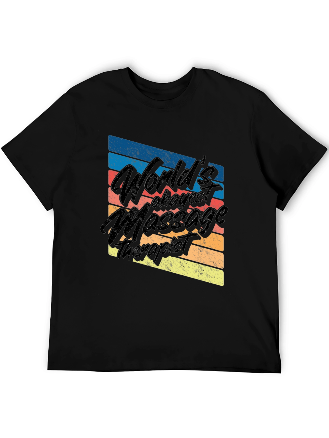 Worlds Okayest Massage Therapist Black T-Shirt