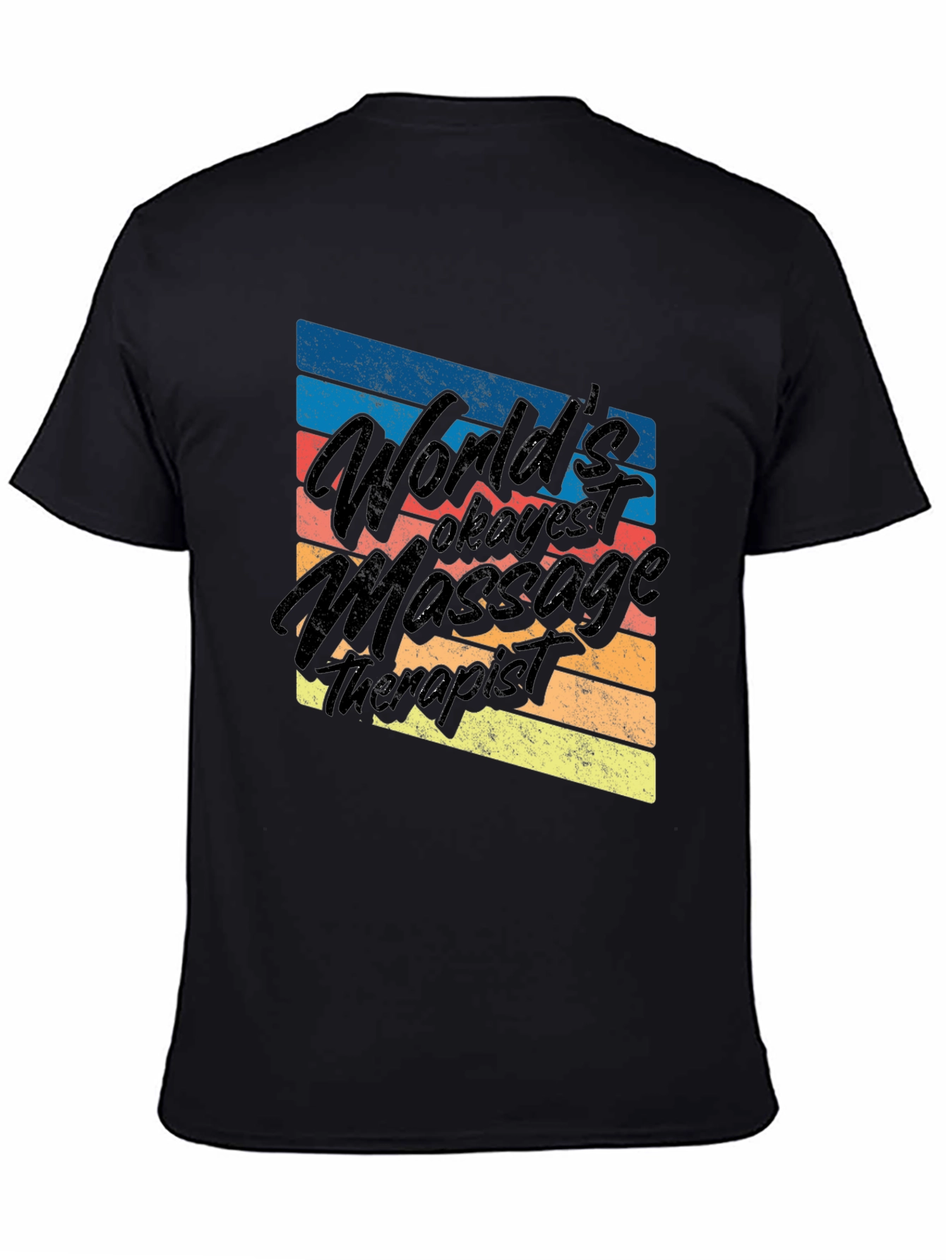 Worlds Okayest Massage Therapist Black T-Shirt
