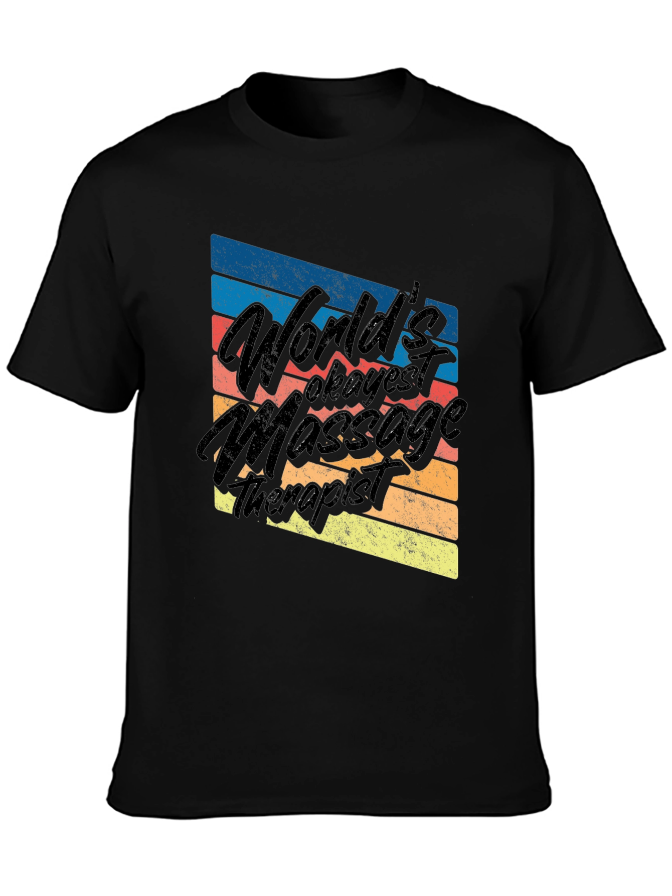 Worlds Okayest Massage Therapist Black T-Shirt