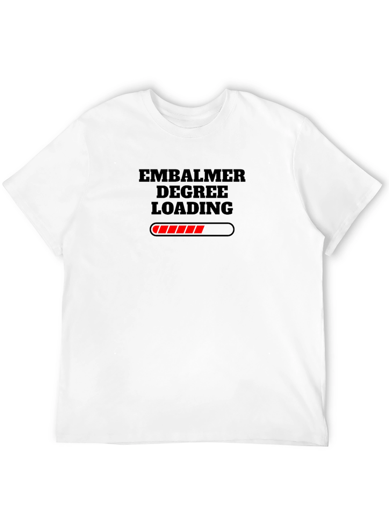 Embalmer Degree Loading Funny T-Shirt