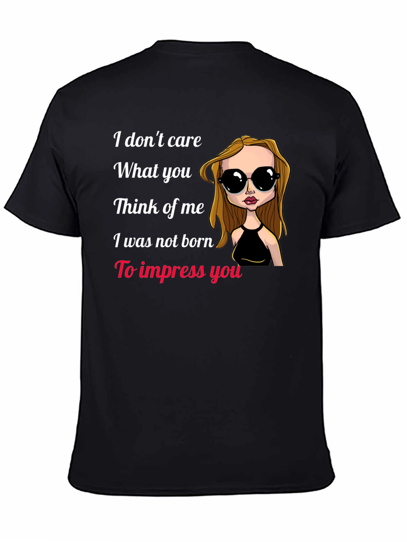 I Dont Care T-Shirt - Statement Tee