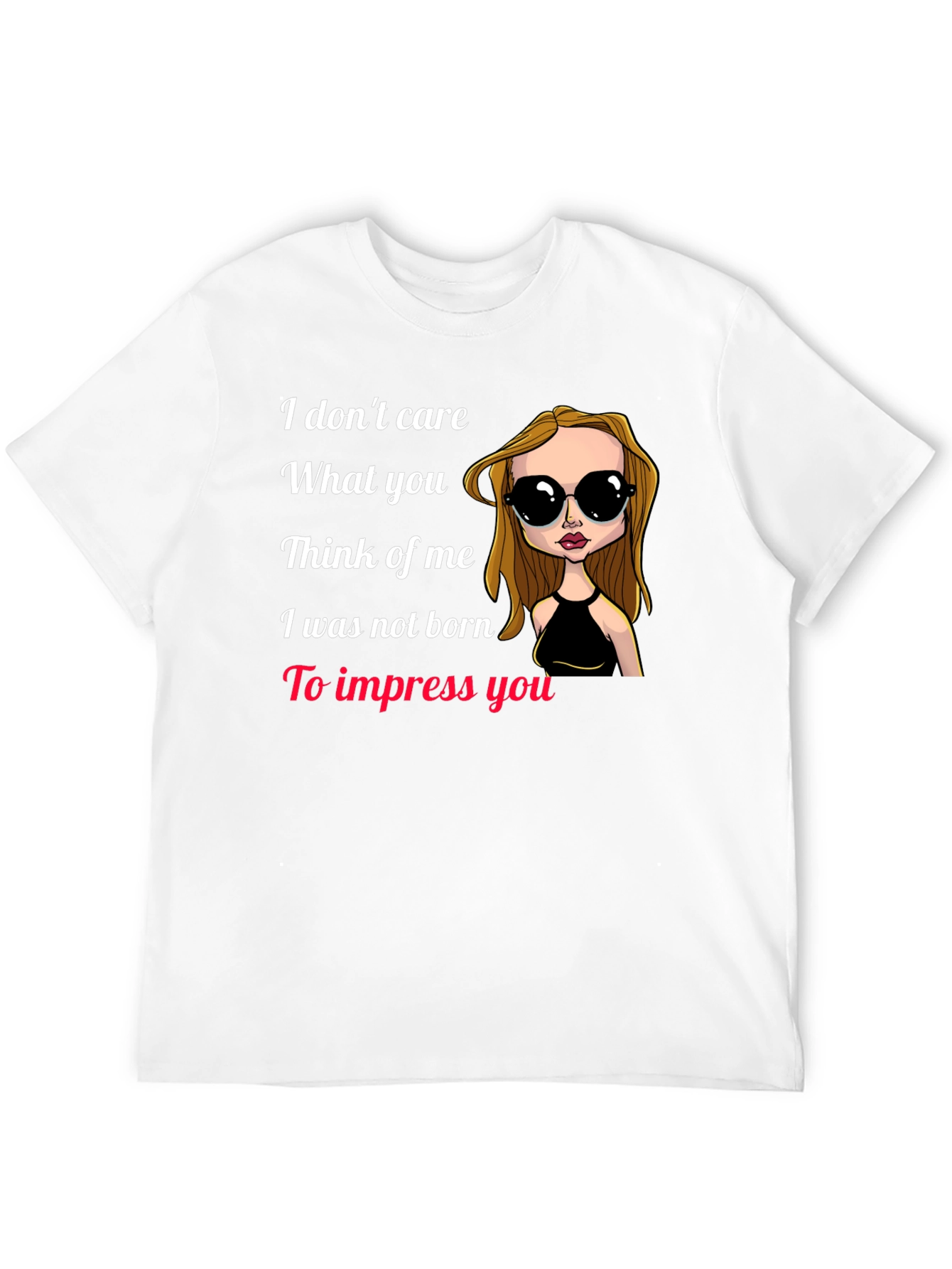 I Dont Care T-Shirt - Statement Tee