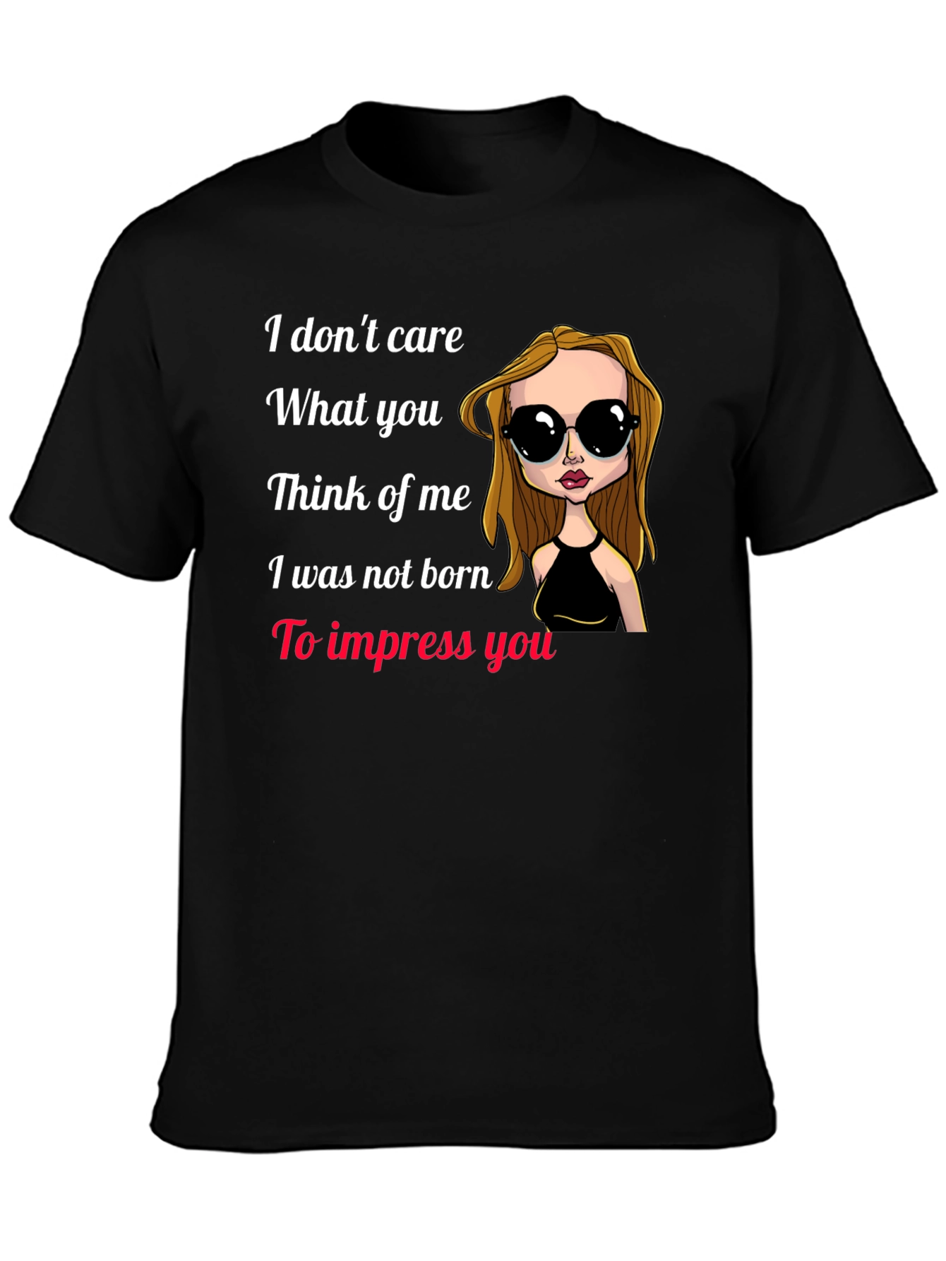I Dont Care T-Shirt - Statement Tee
