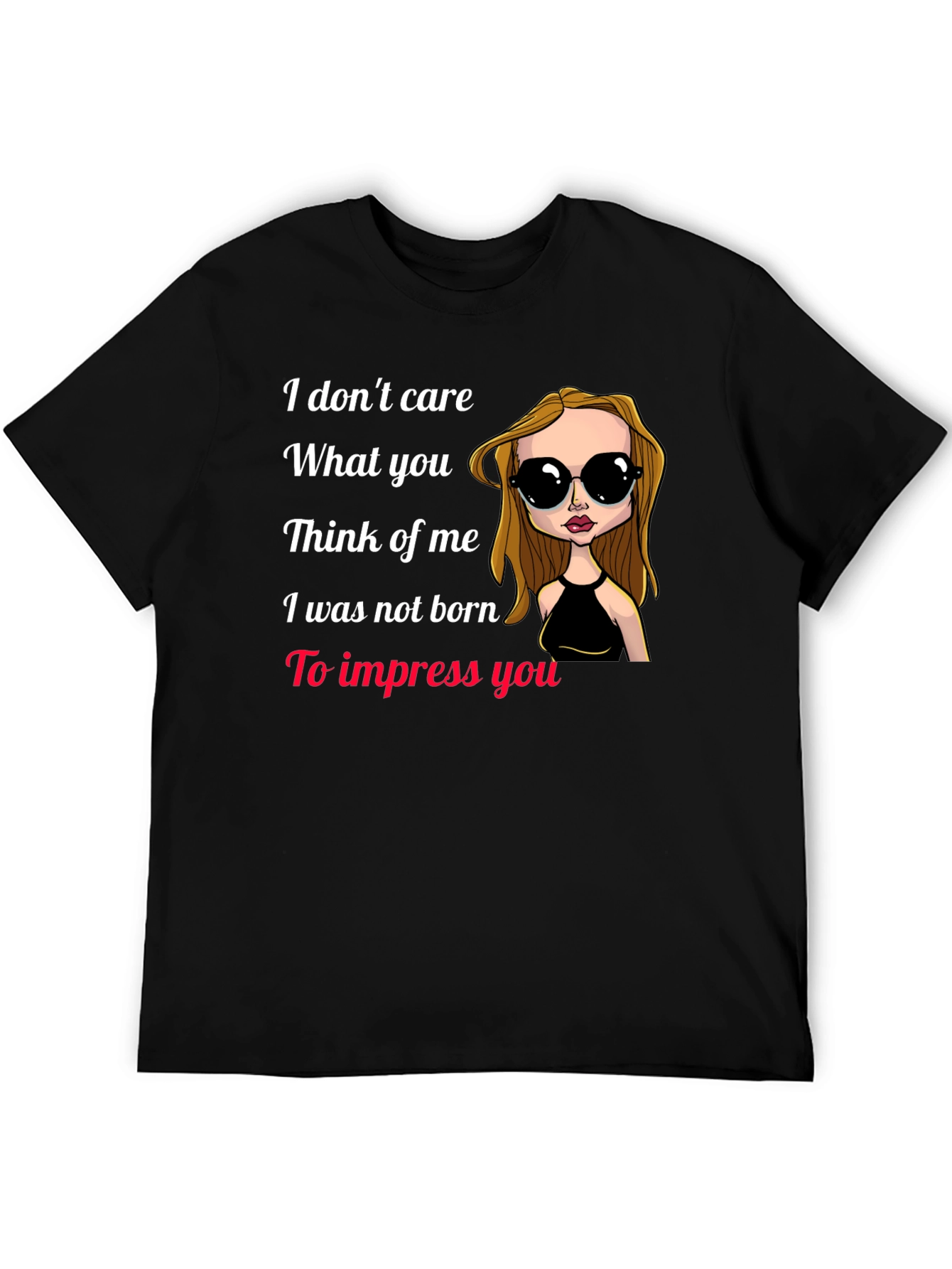 I Dont Care T-Shirt - Statement Tee