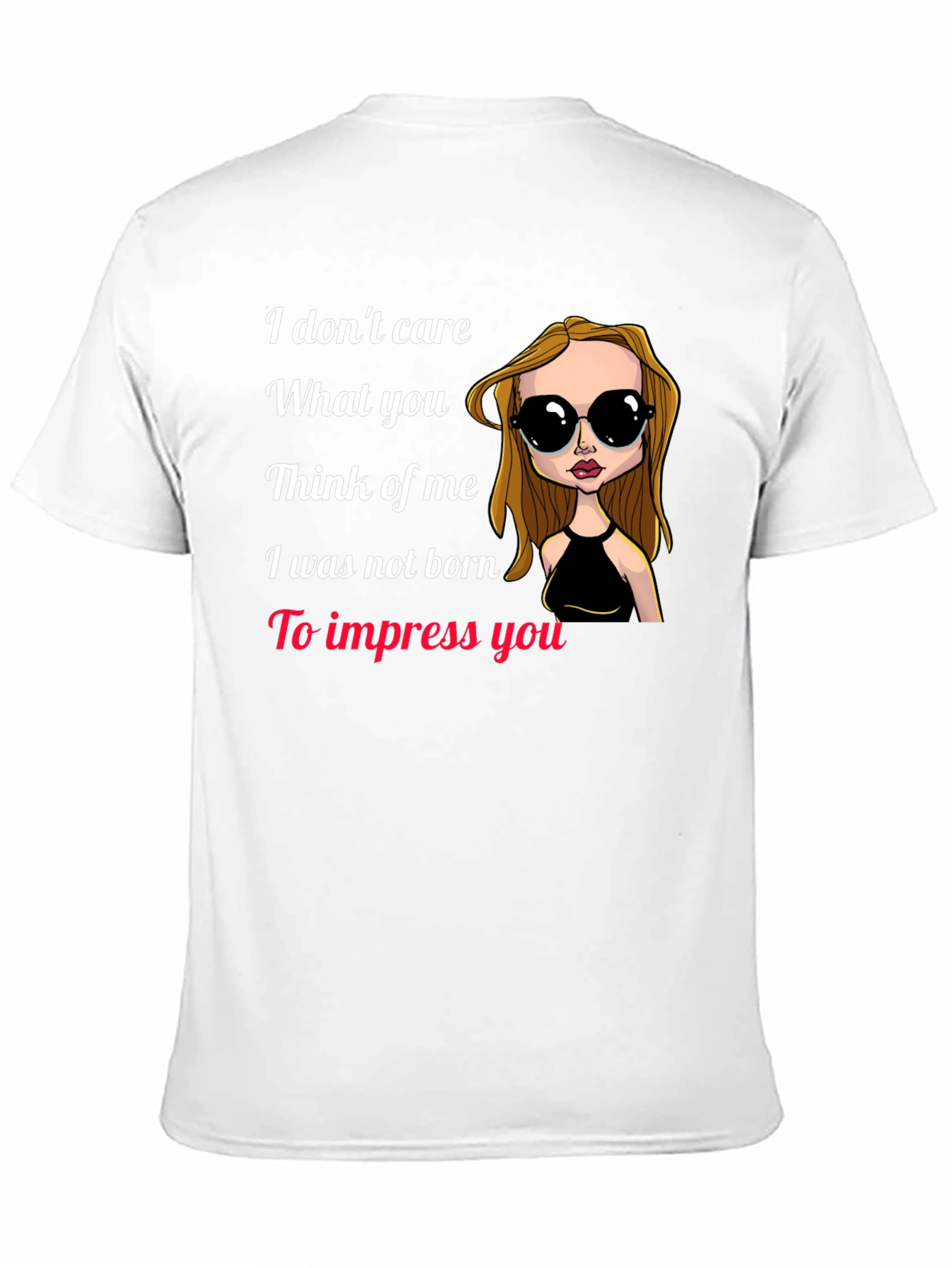 I Dont Care T-Shirt - Statement Tee