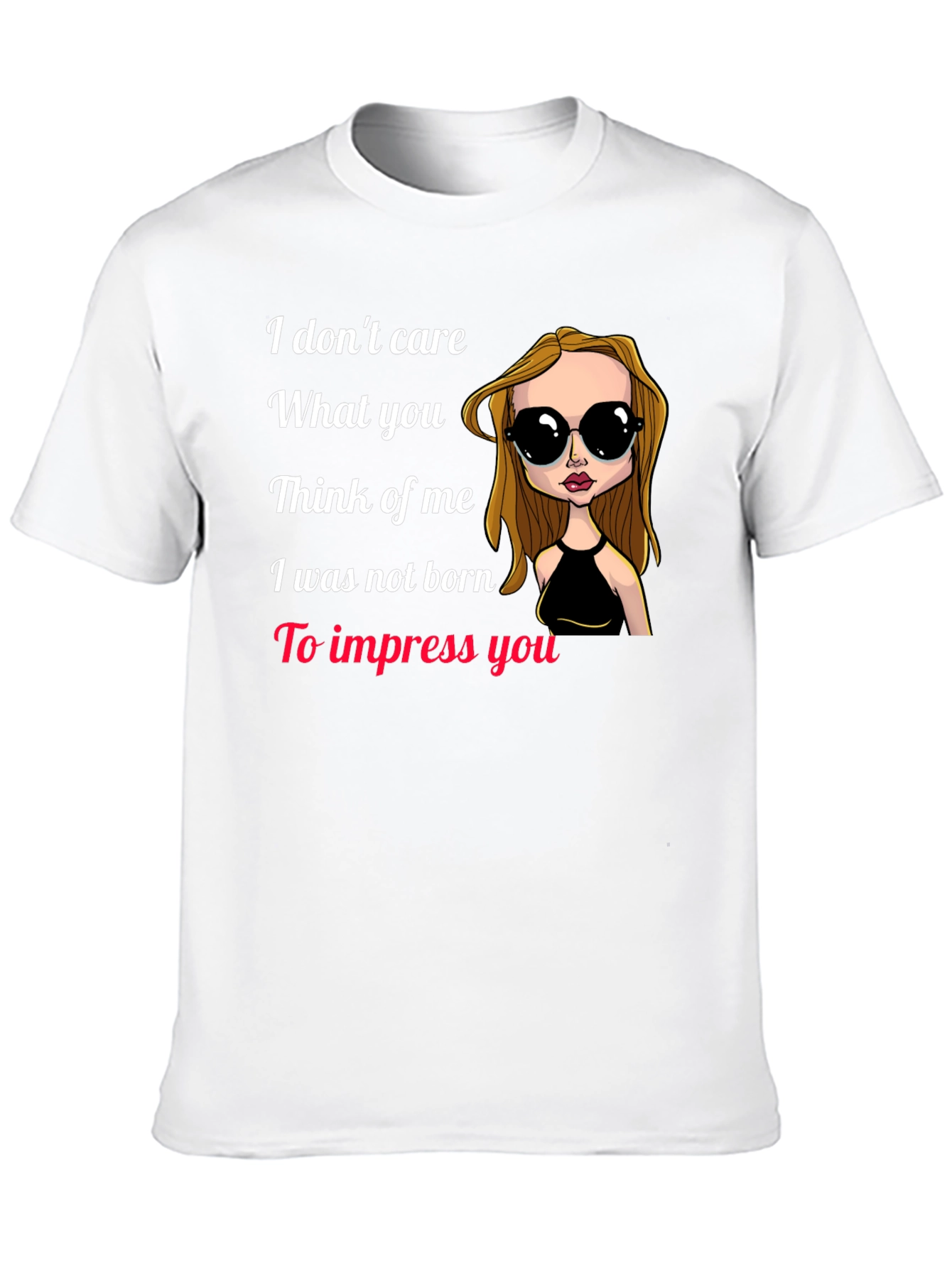 I Dont Care T-Shirt - Statement Tee