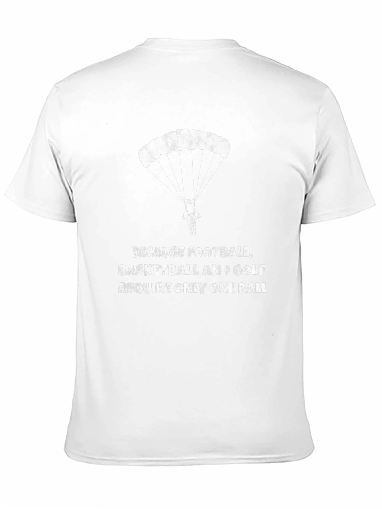Humorous Parachute T-Shirt: One Ball Sports