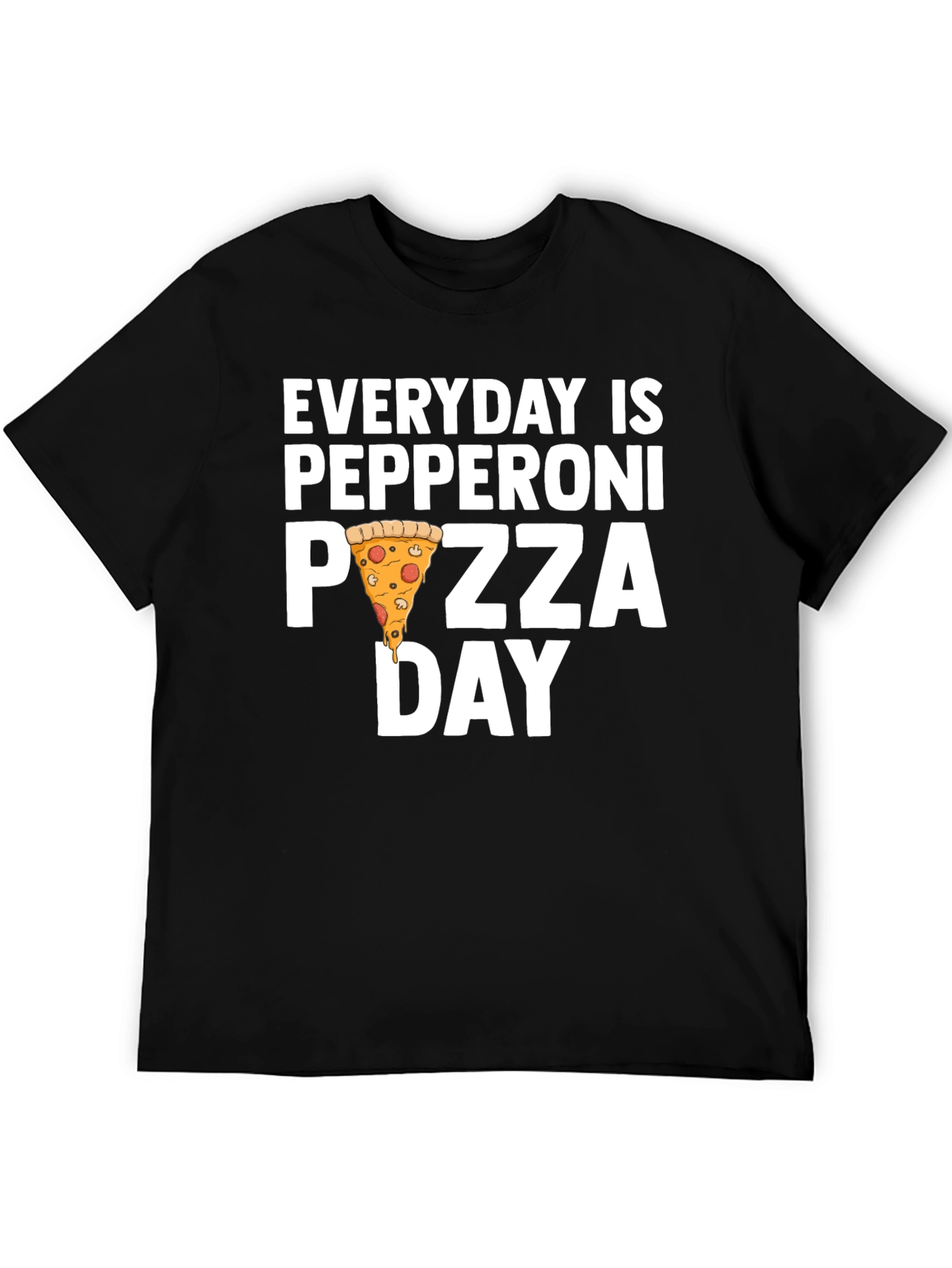 Everyday is Pepperoni Pizza Day T-Shirt