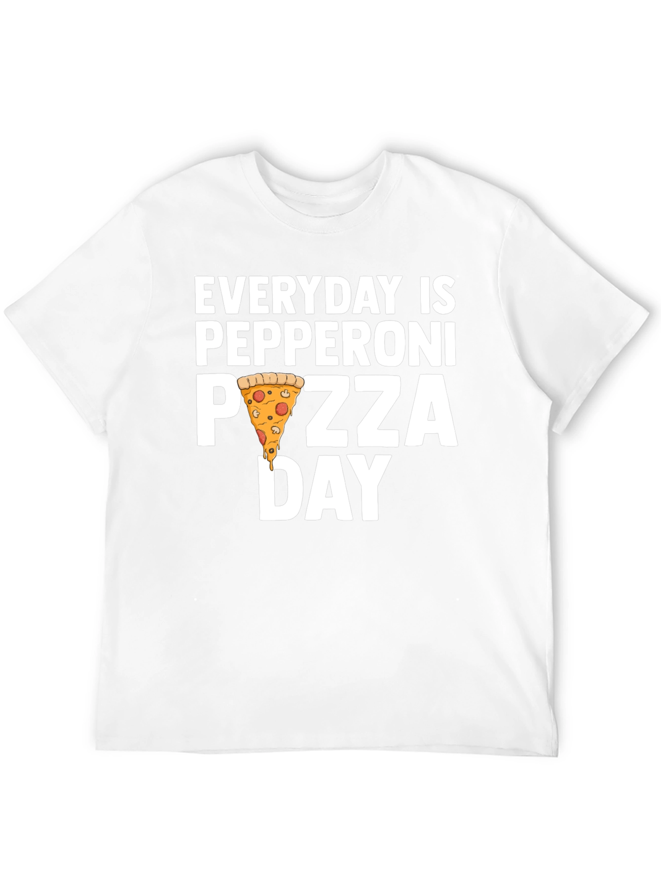 Everyday is Pepperoni Pizza Day T-Shirt