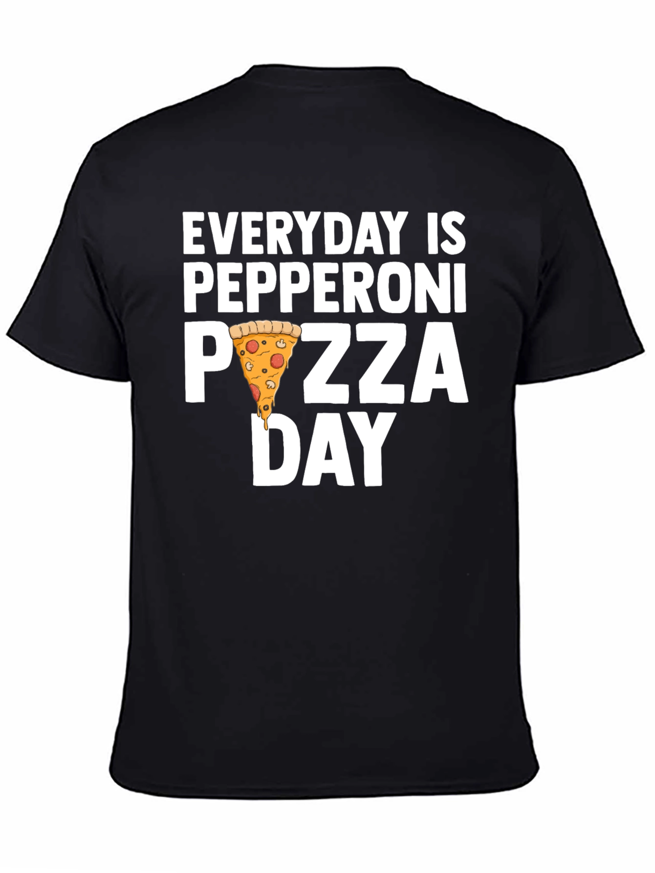 Everyday is Pepperoni Pizza Day T-Shirt