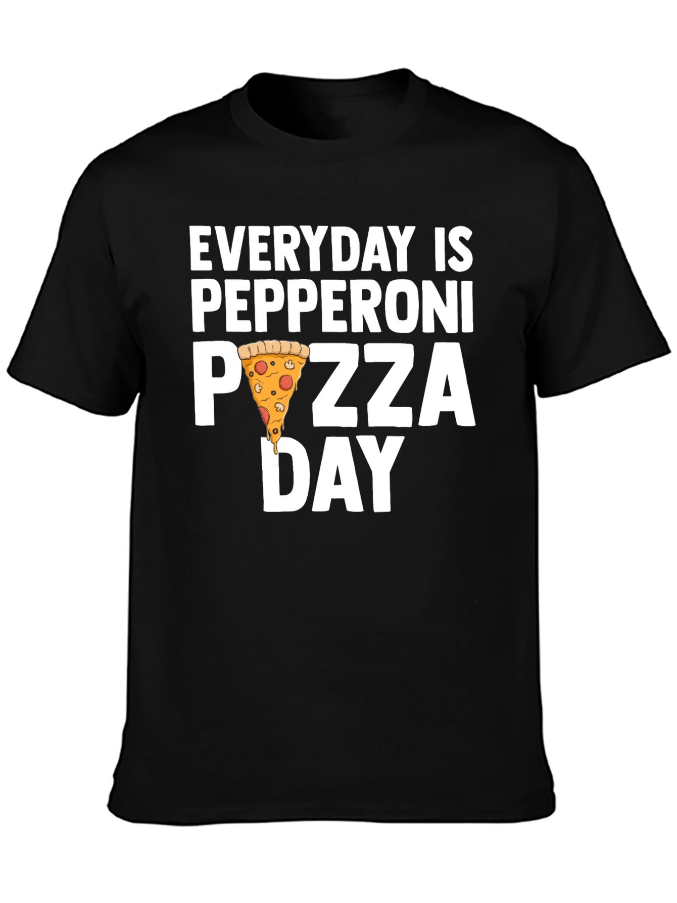 Everyday is Pepperoni Pizza Day T-Shirt