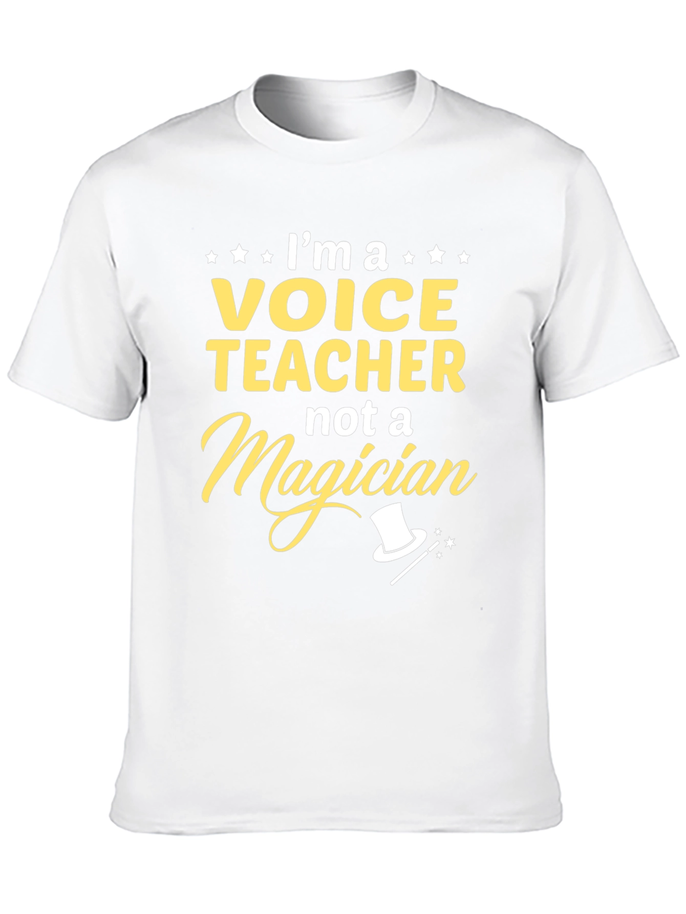 Voice Teacher Not a Magician T-Shirt