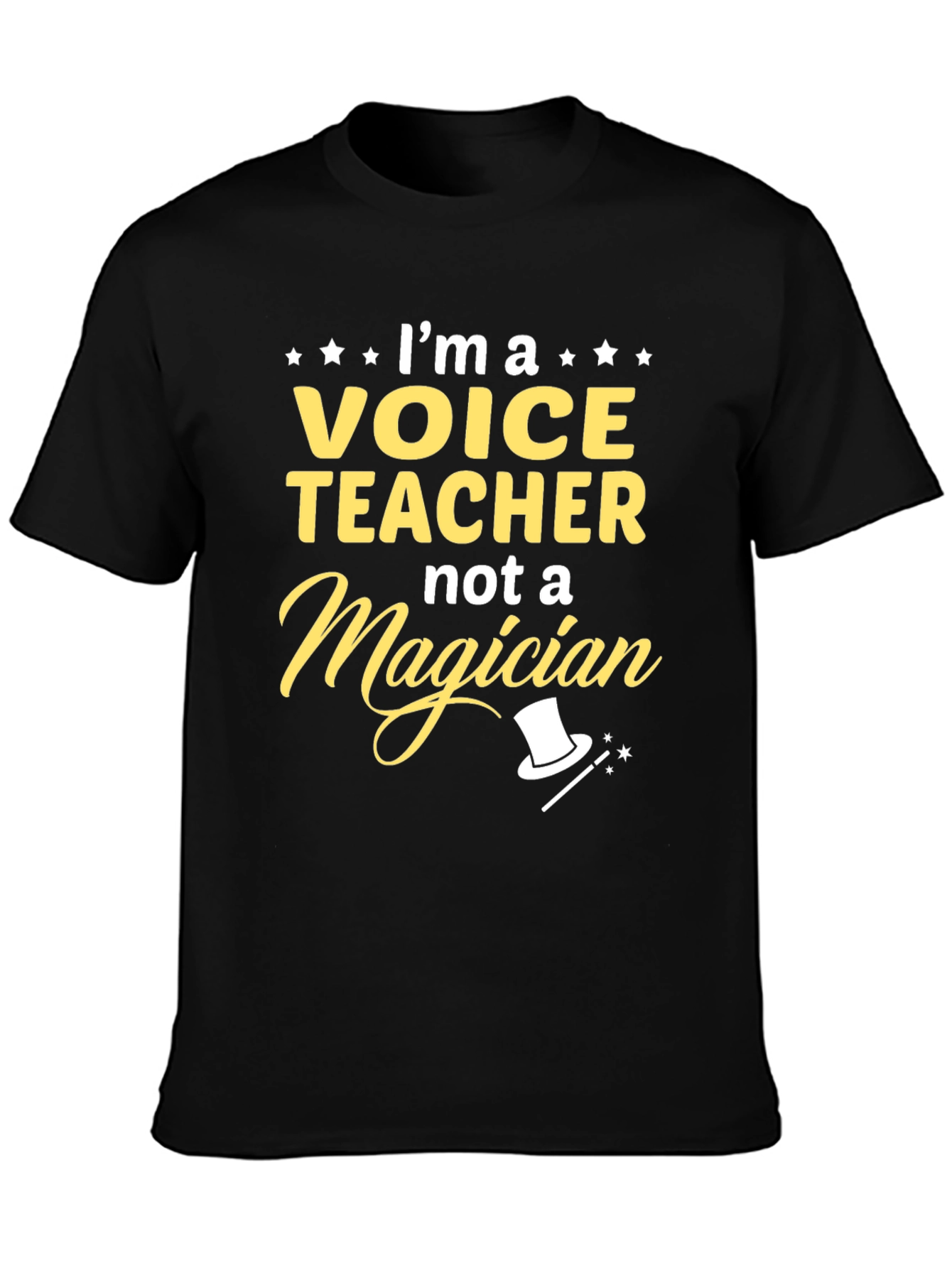 Voice Teacher Not a Magician T-Shirt