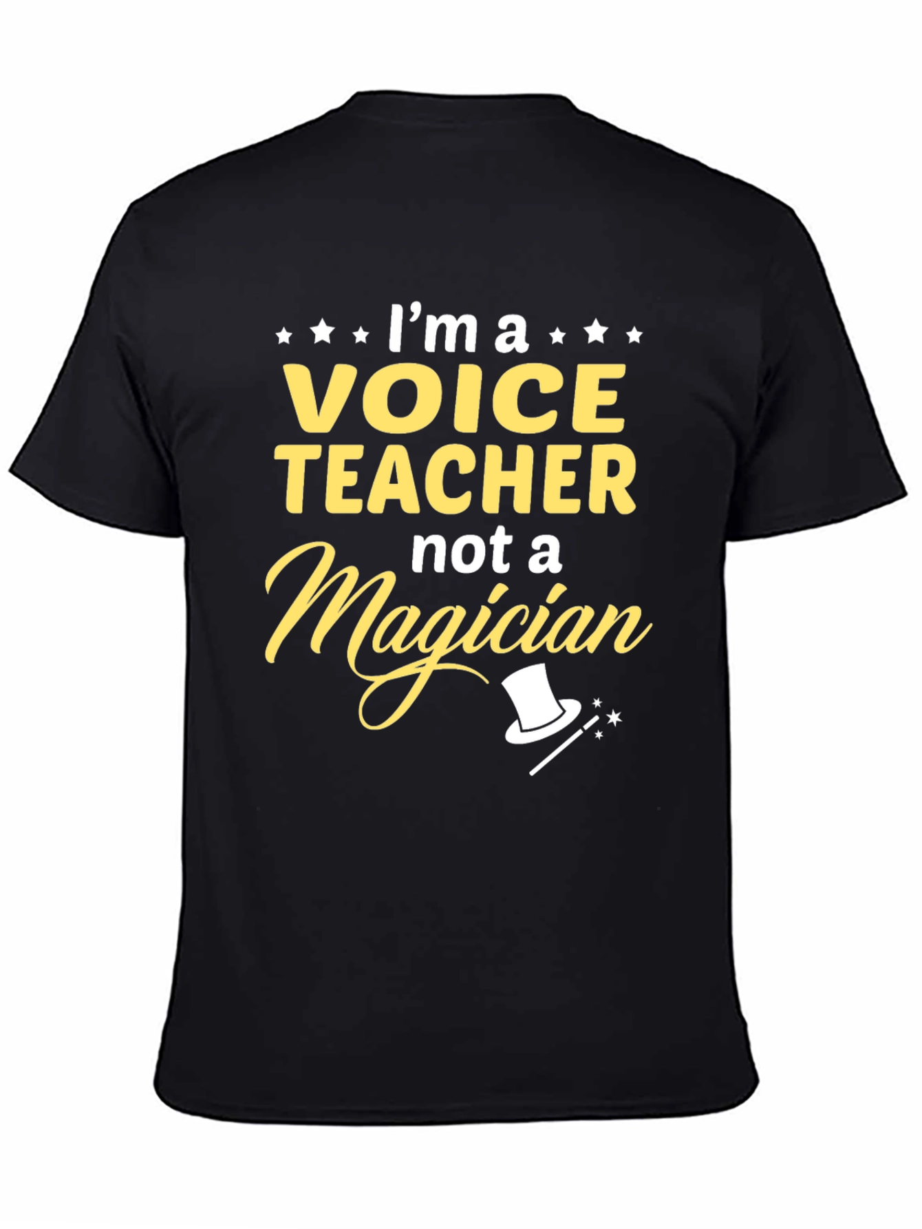 Voice Teacher Not a Magician T-Shirt