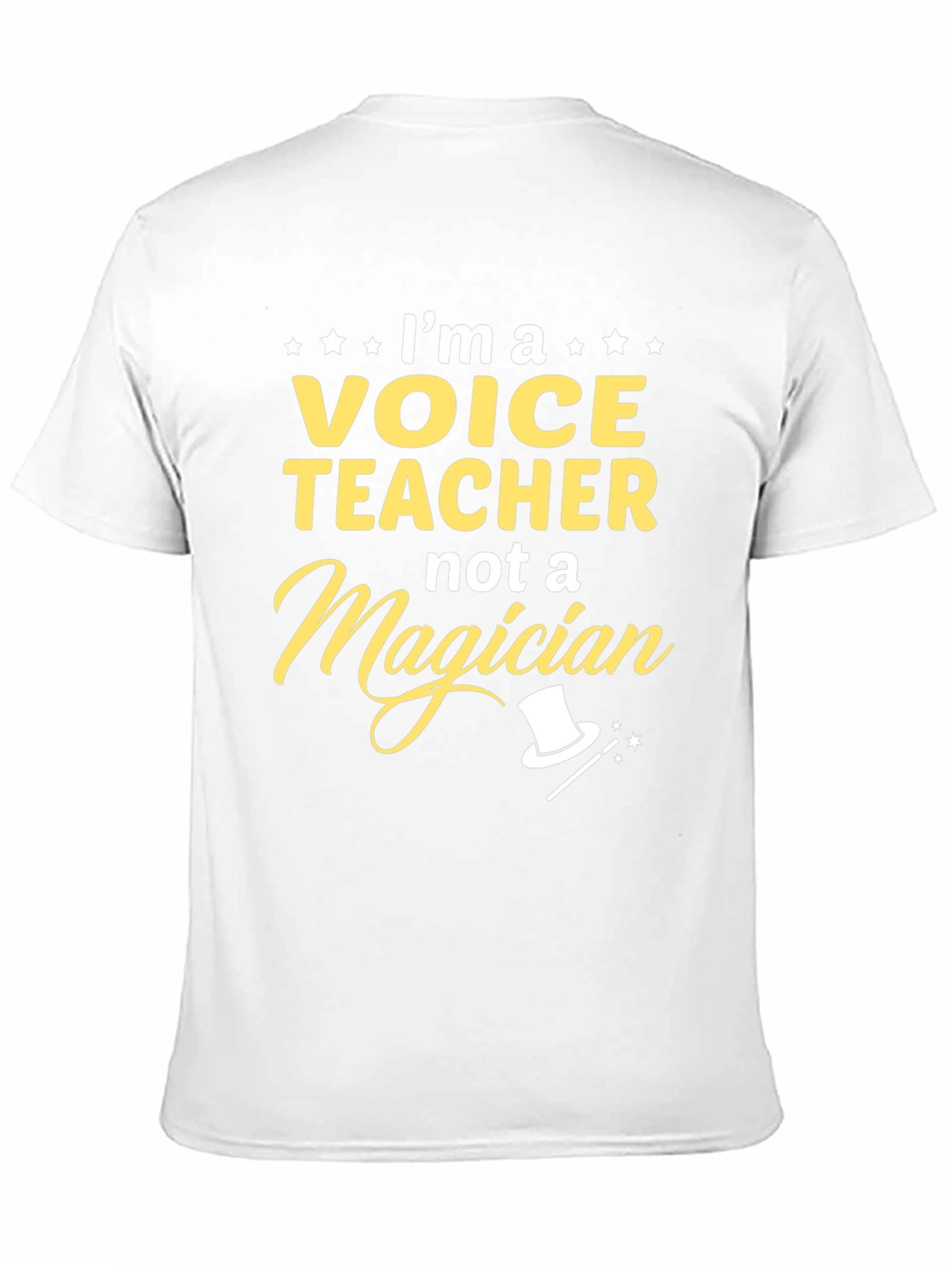 Voice Teacher Not a Magician T-Shirt