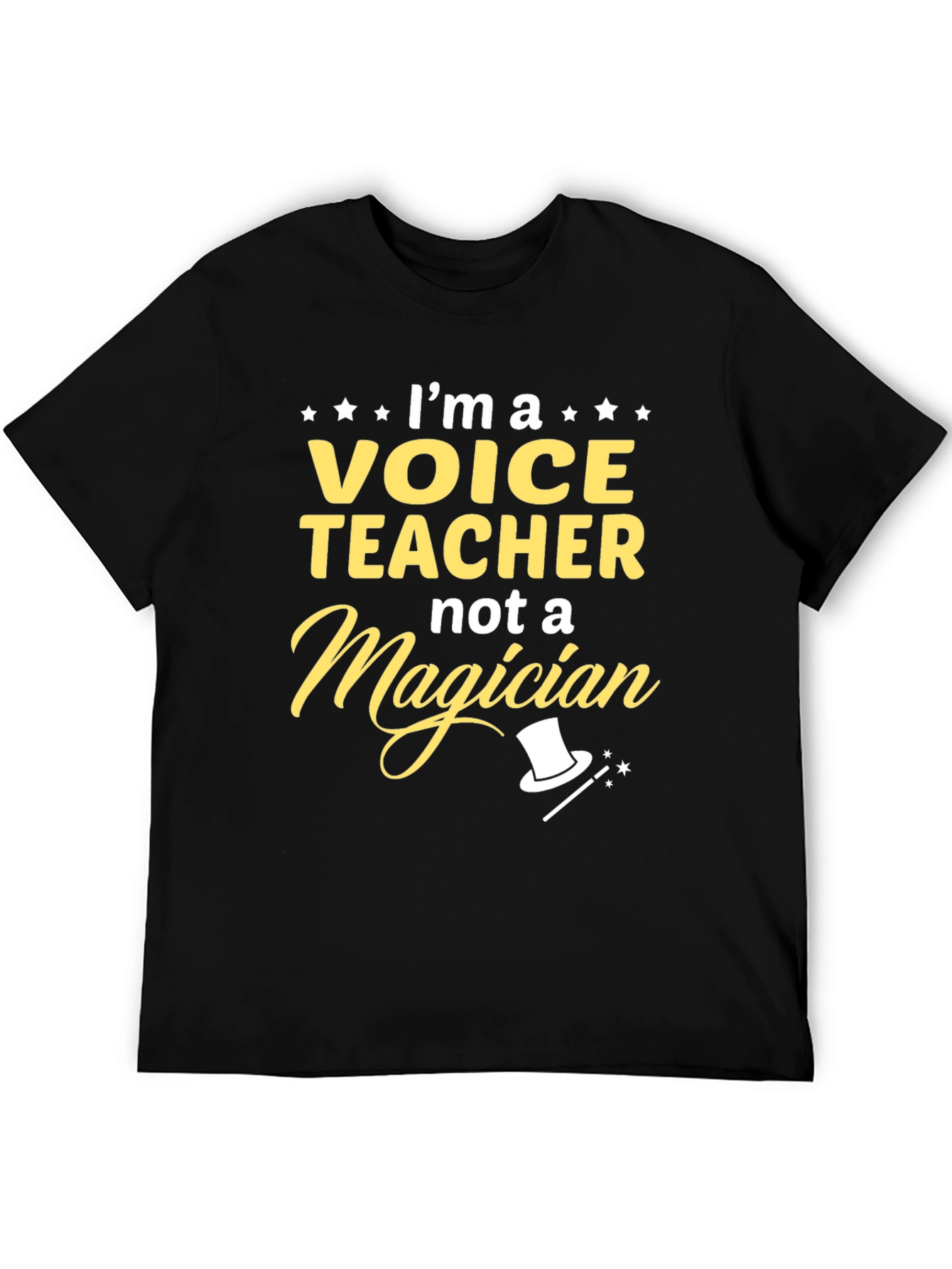 Voice Teacher Not a Magician T-Shirt