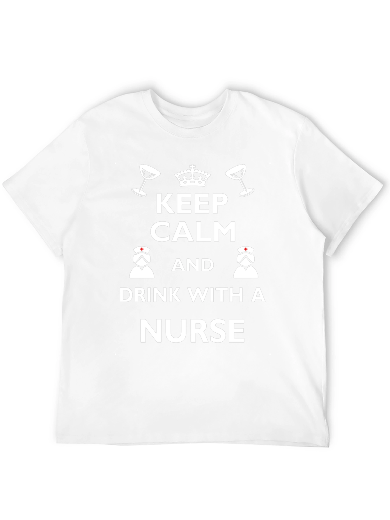 Keep Calm & Drink With a Nurse Graphic Tee
